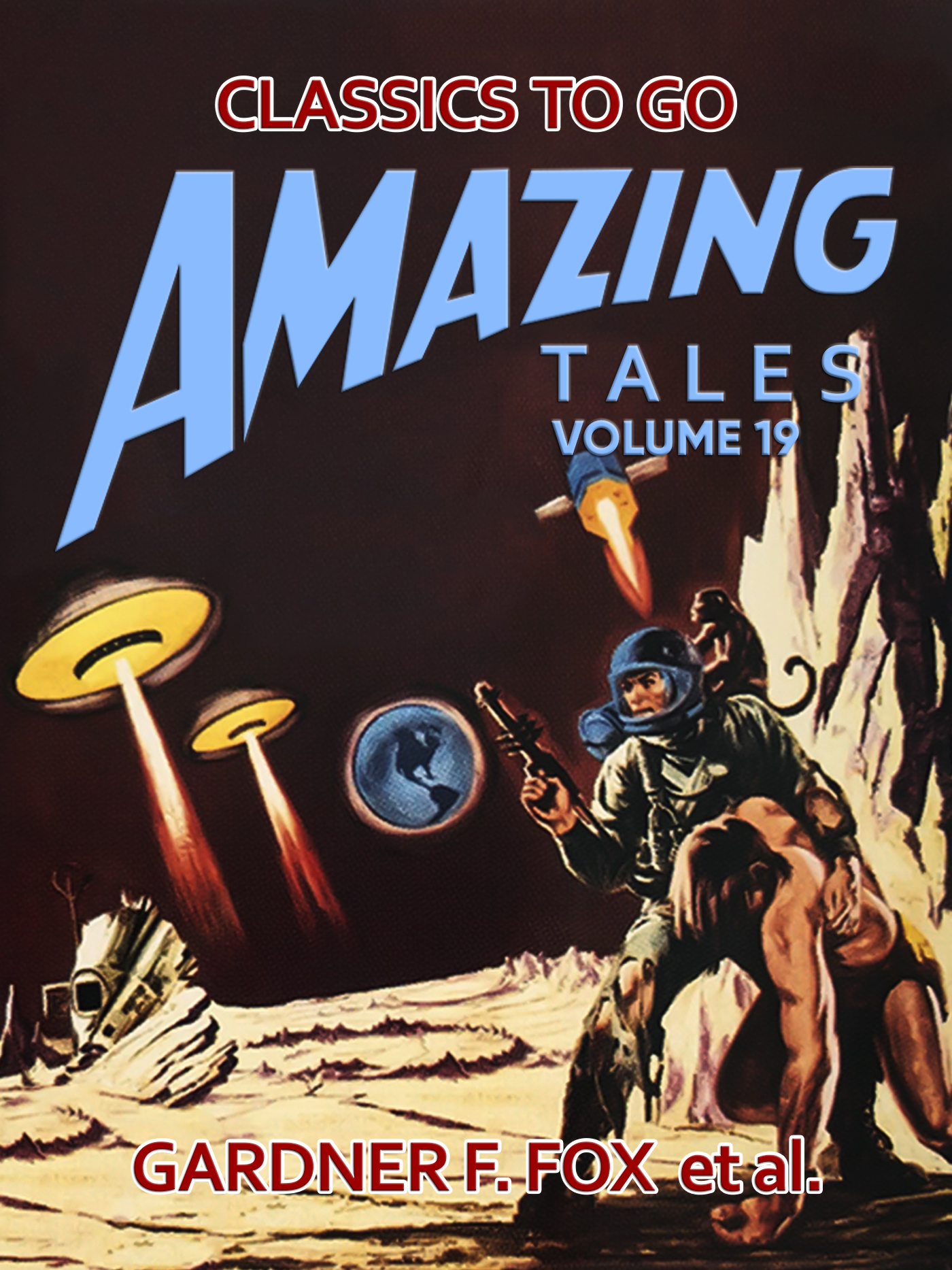 This image is the cover for the book Amazing Stories Volume 19, Classics To Go