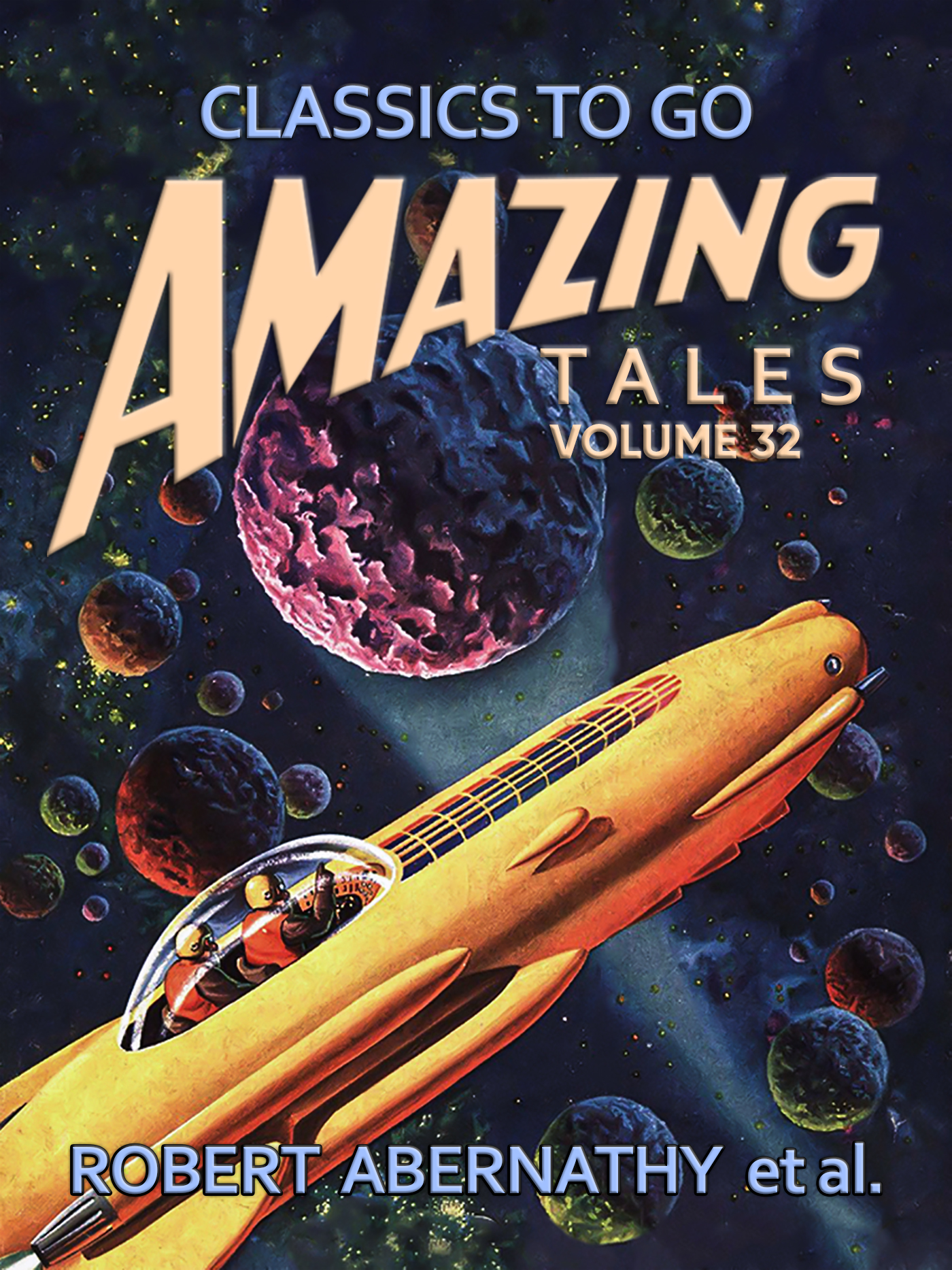 This image is the cover for the book Amazing Stories Volume 32, Classics To Go