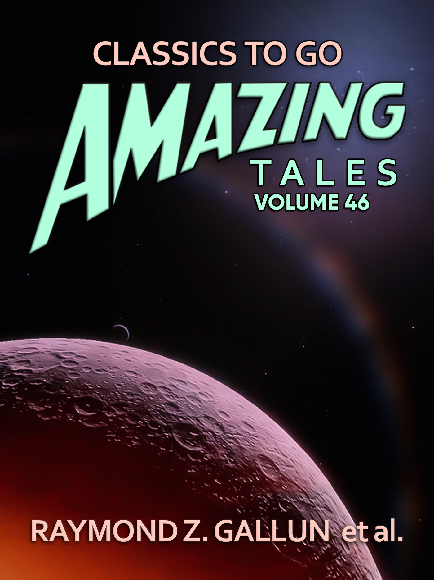This image is the cover for the book Amazing Tales Volume 46, Classics To Go