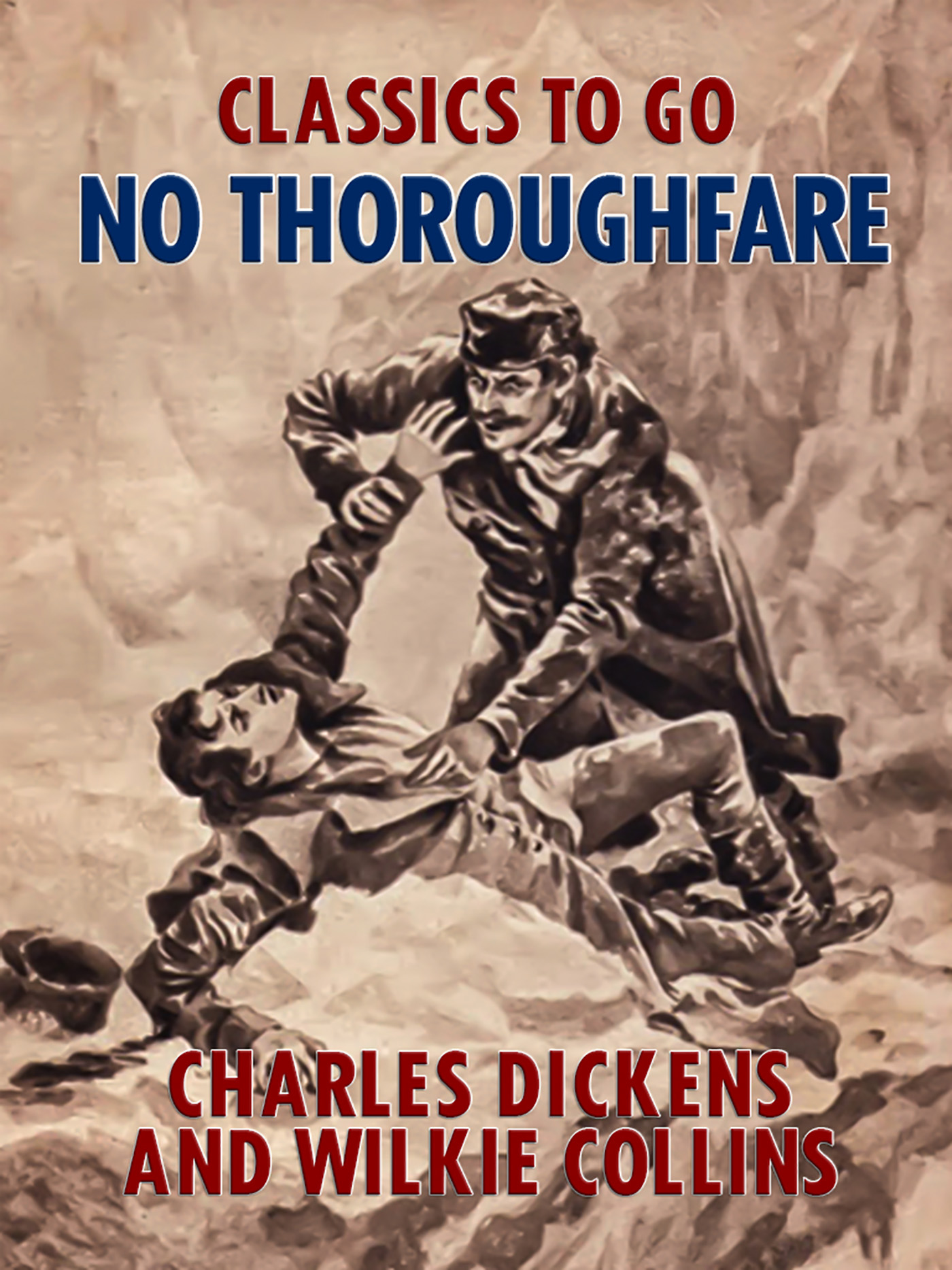 This image is the cover for the book No Thoroughfare, Classics To Go