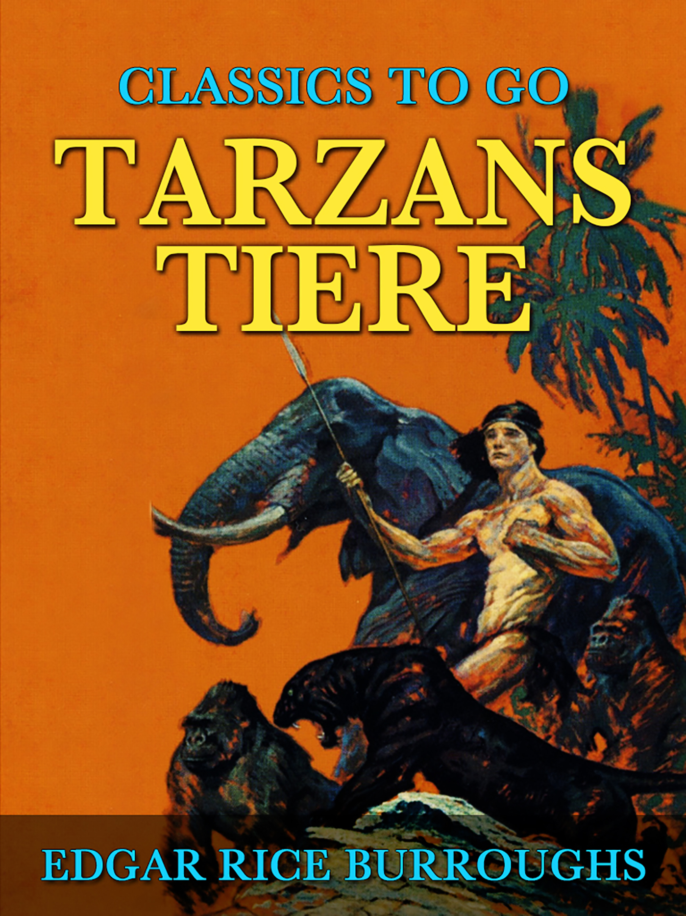 This image is the cover for the book Tarzans Tiere, Classics To Go