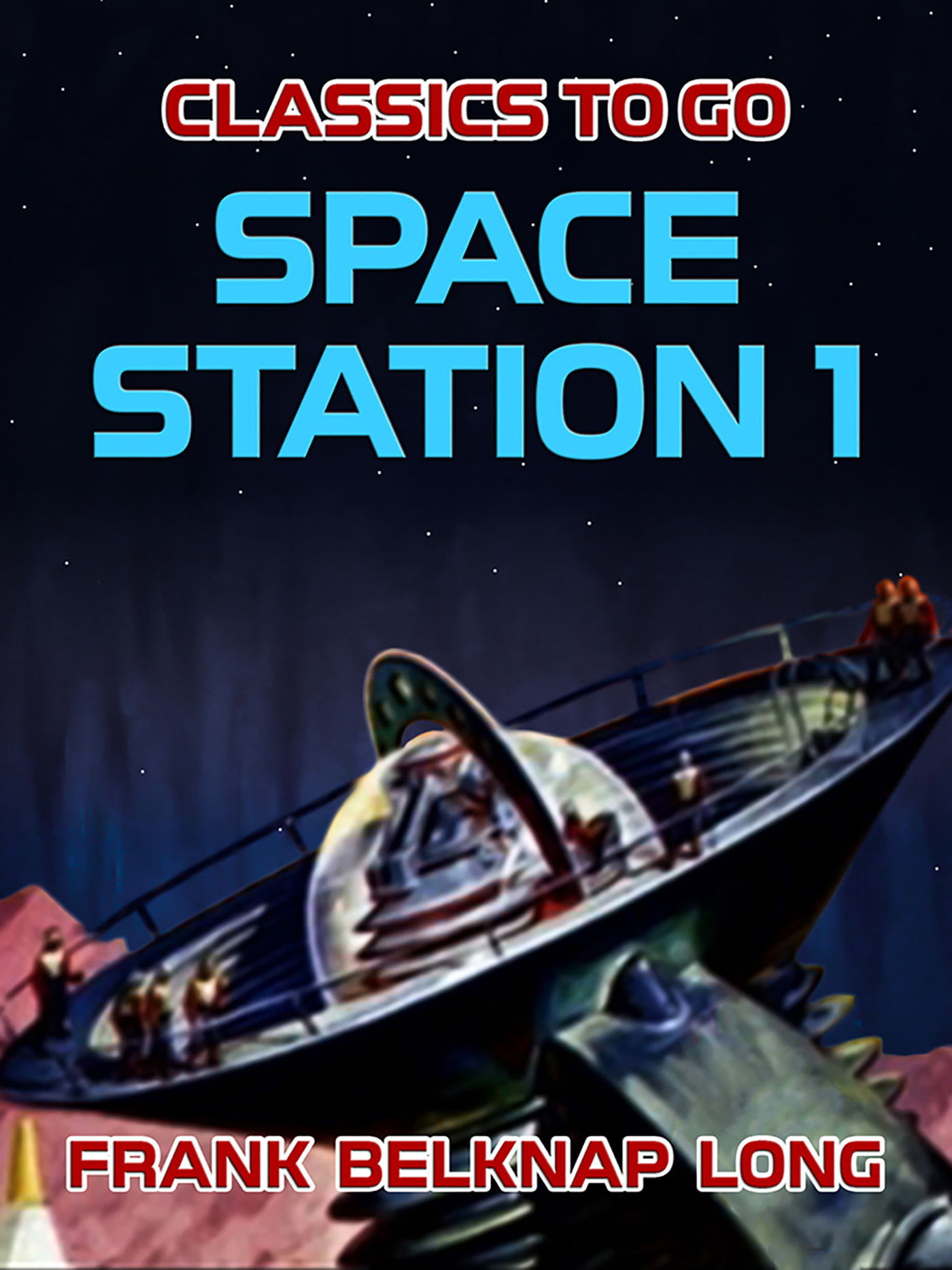This image is the cover for the book Space Station 1, Classics To Go