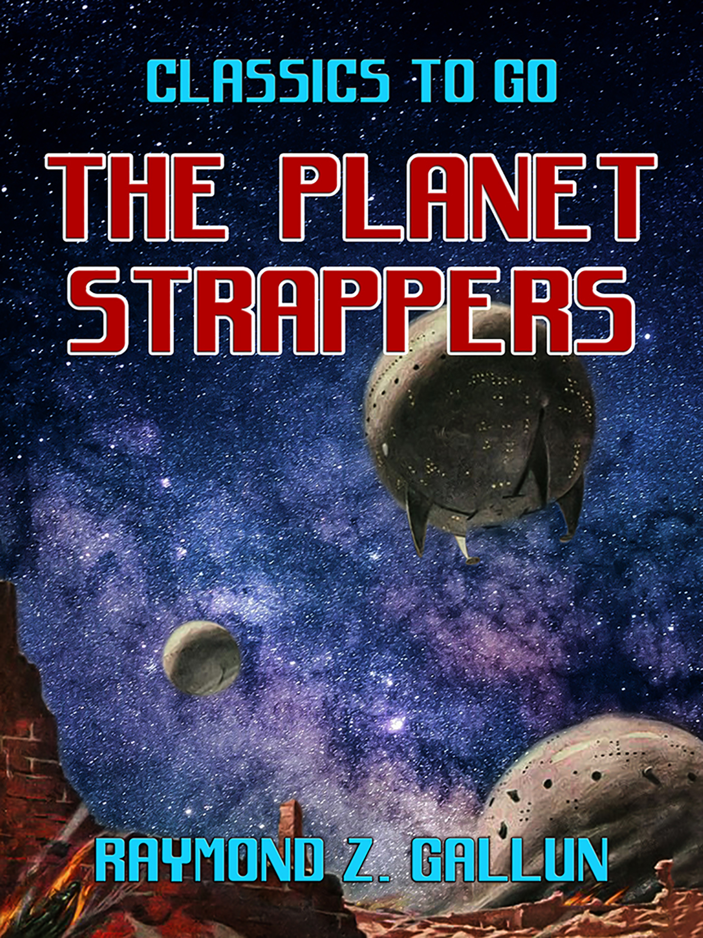 This image is the cover for the book The Planet Strappers, Classics To Go