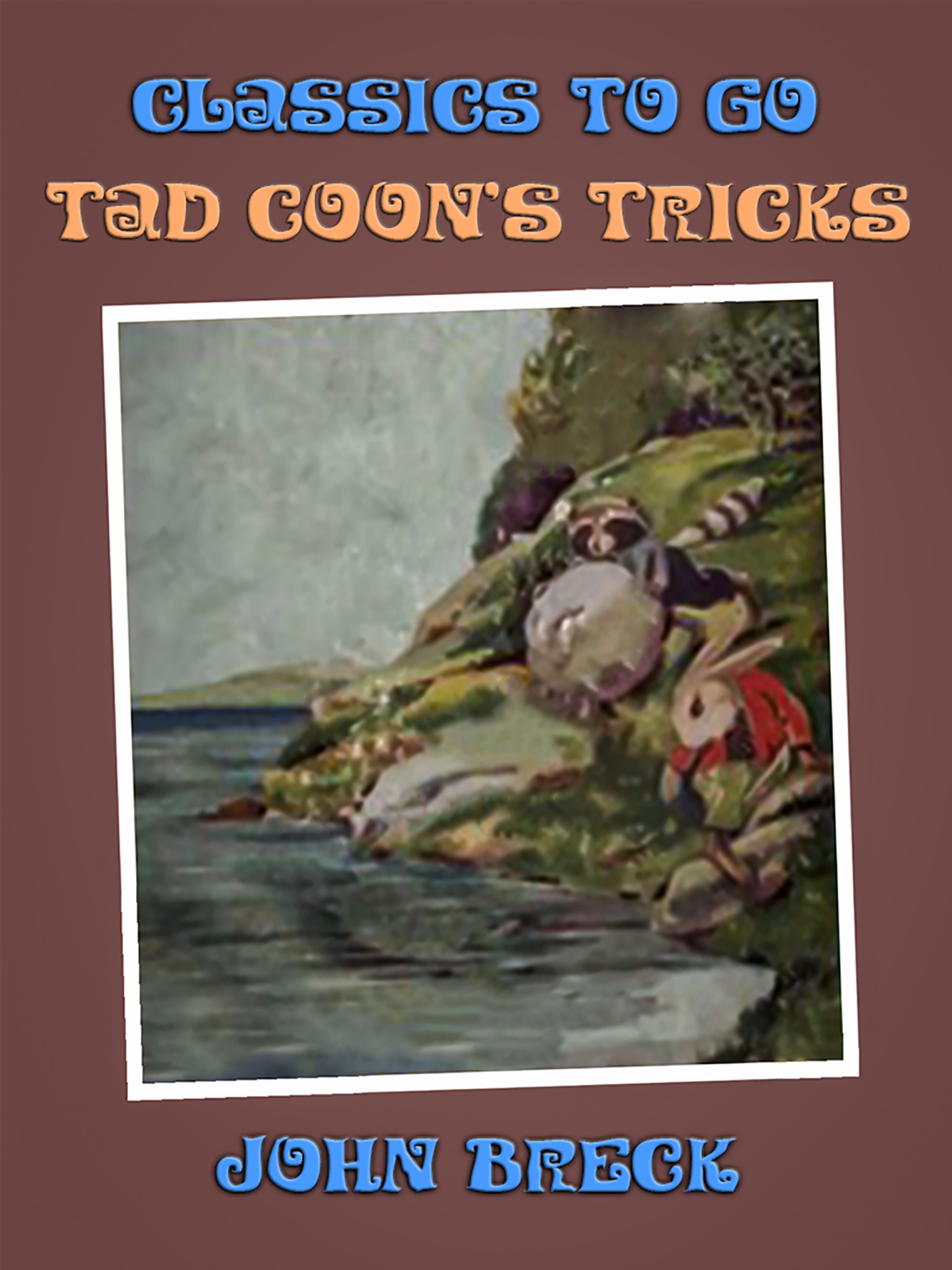This image is the cover for the book Tad Coon's Tricks, Classics To Go