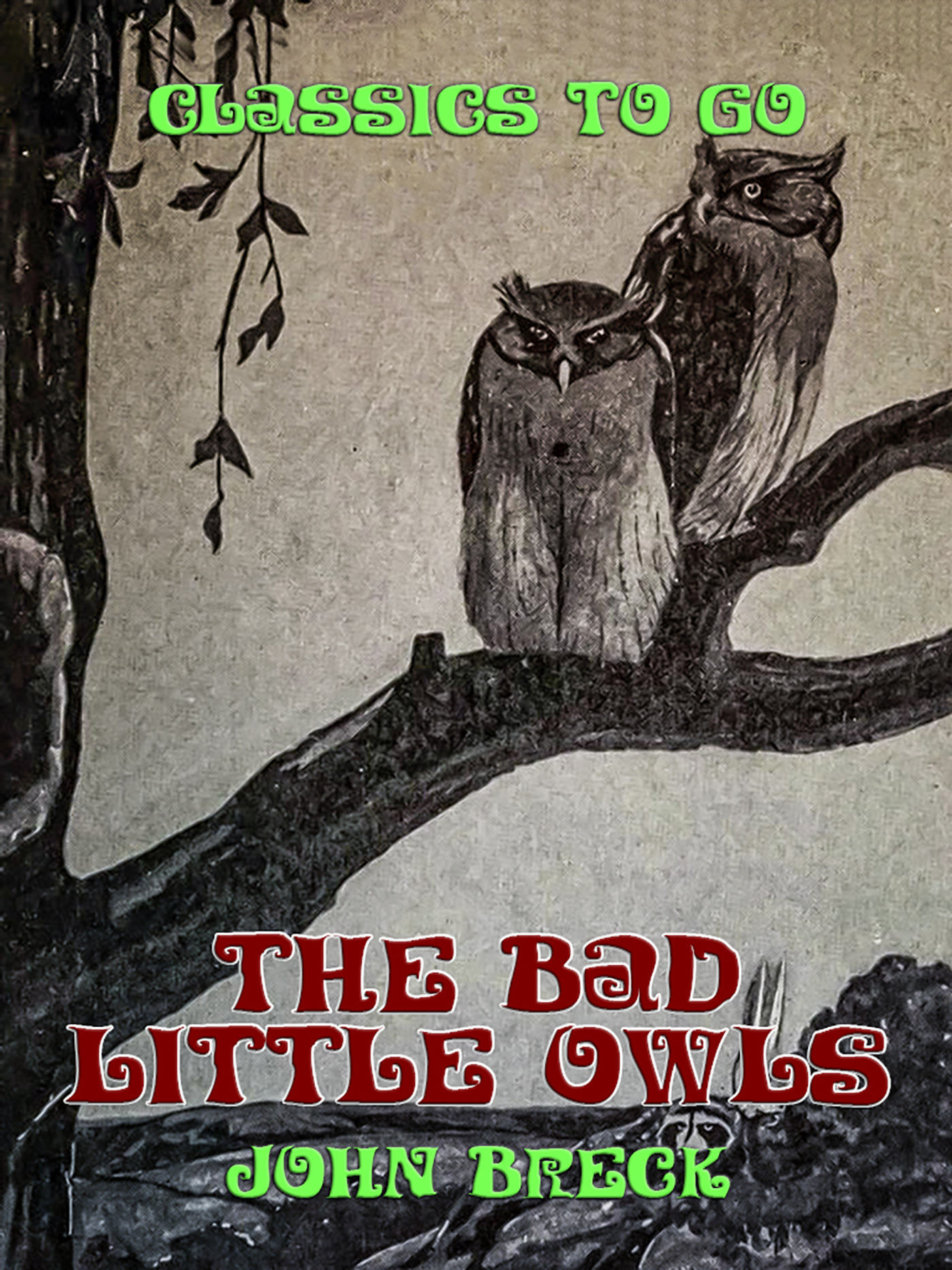 This image is the cover for the book The Bad Little Owls, Classics To Go
