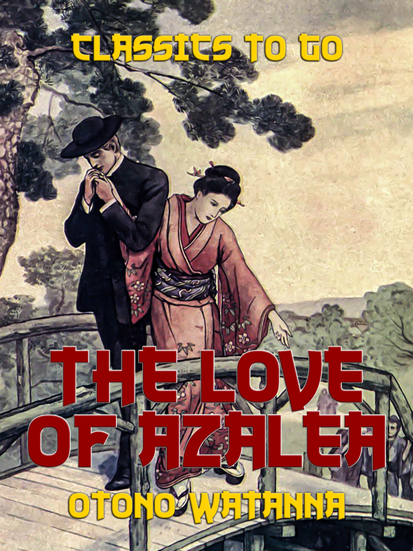 This image is the cover for the book The Love of Azalea, Classics To Go