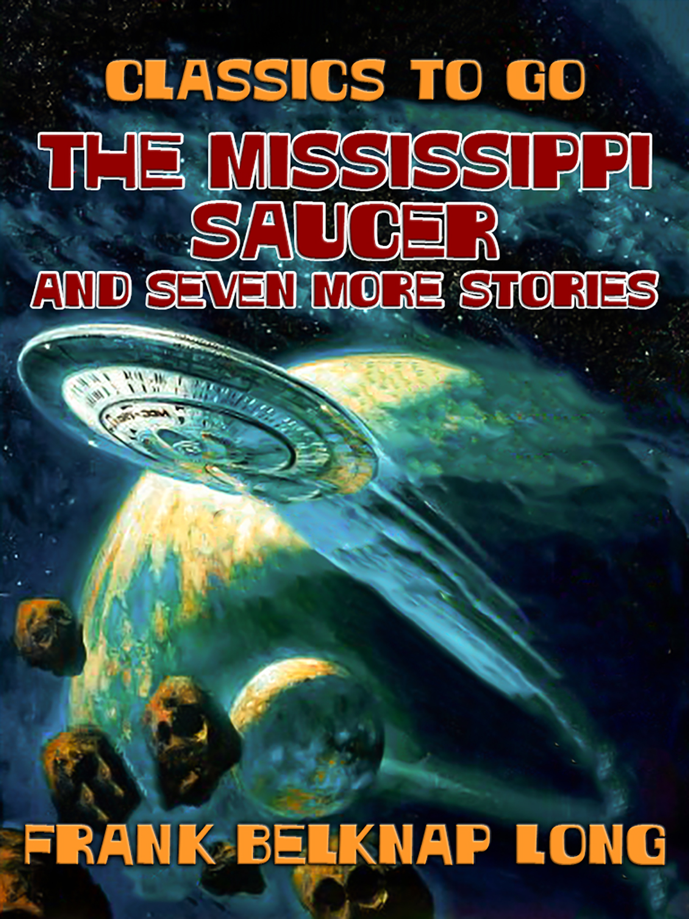 This image is the cover for the book The Mississippi Saucer and Seven More Stories, Classics To Go