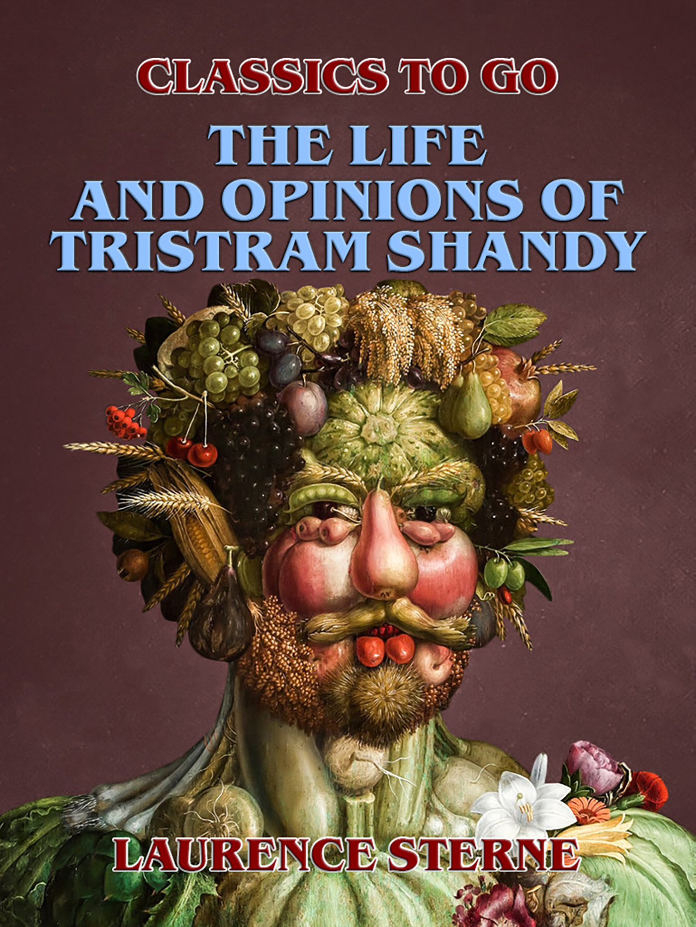 This image is the cover for the book The Life and Opinions of Tristram Shandy, Gentleman, Classics To Go