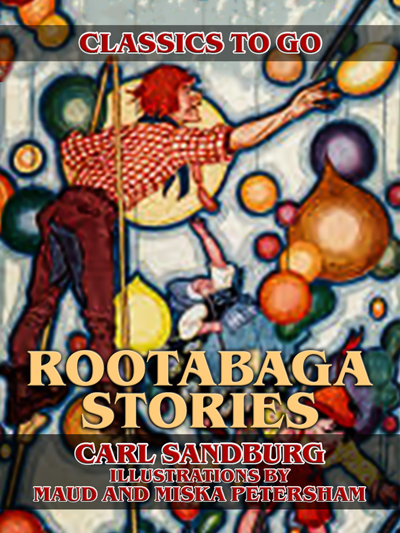 This image is the cover for the book Rootabaga Stories, Classics To Go