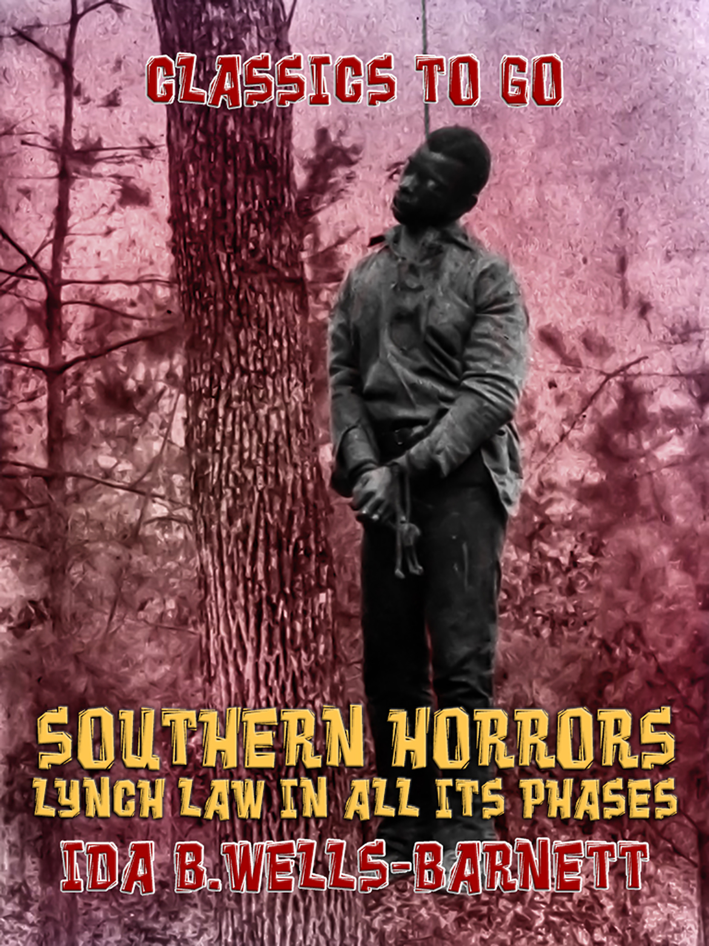 This image is the cover for the book Southern Horrors: Lynch Law in All Its Phases, Classics To Go