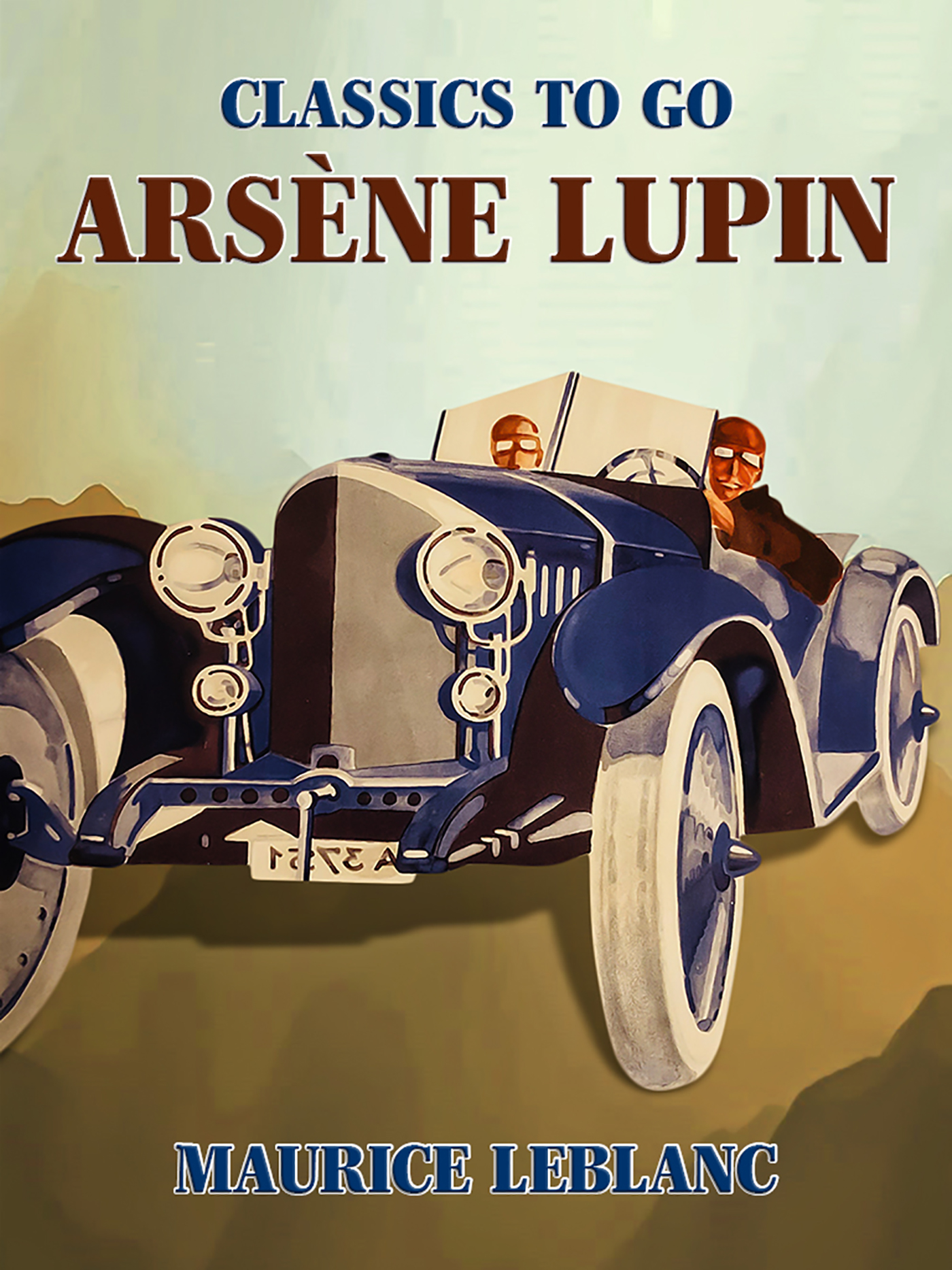 This image is the cover for the book Arsène Lupin, Classics To Go