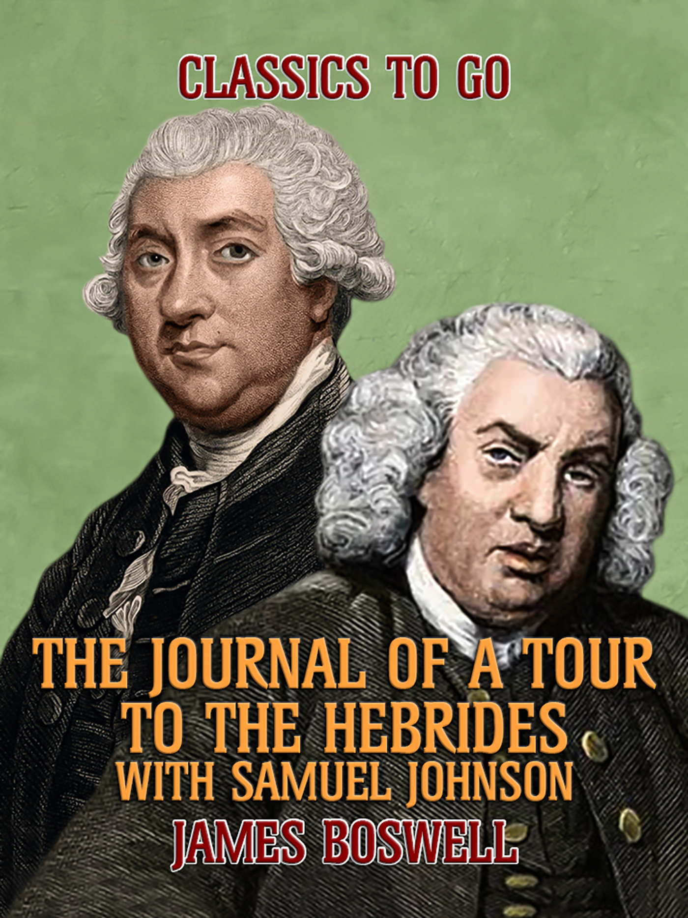 This image is the cover for the book The Journal of a Tour to the Hebrides with Samuel Johnson, Classics To Go