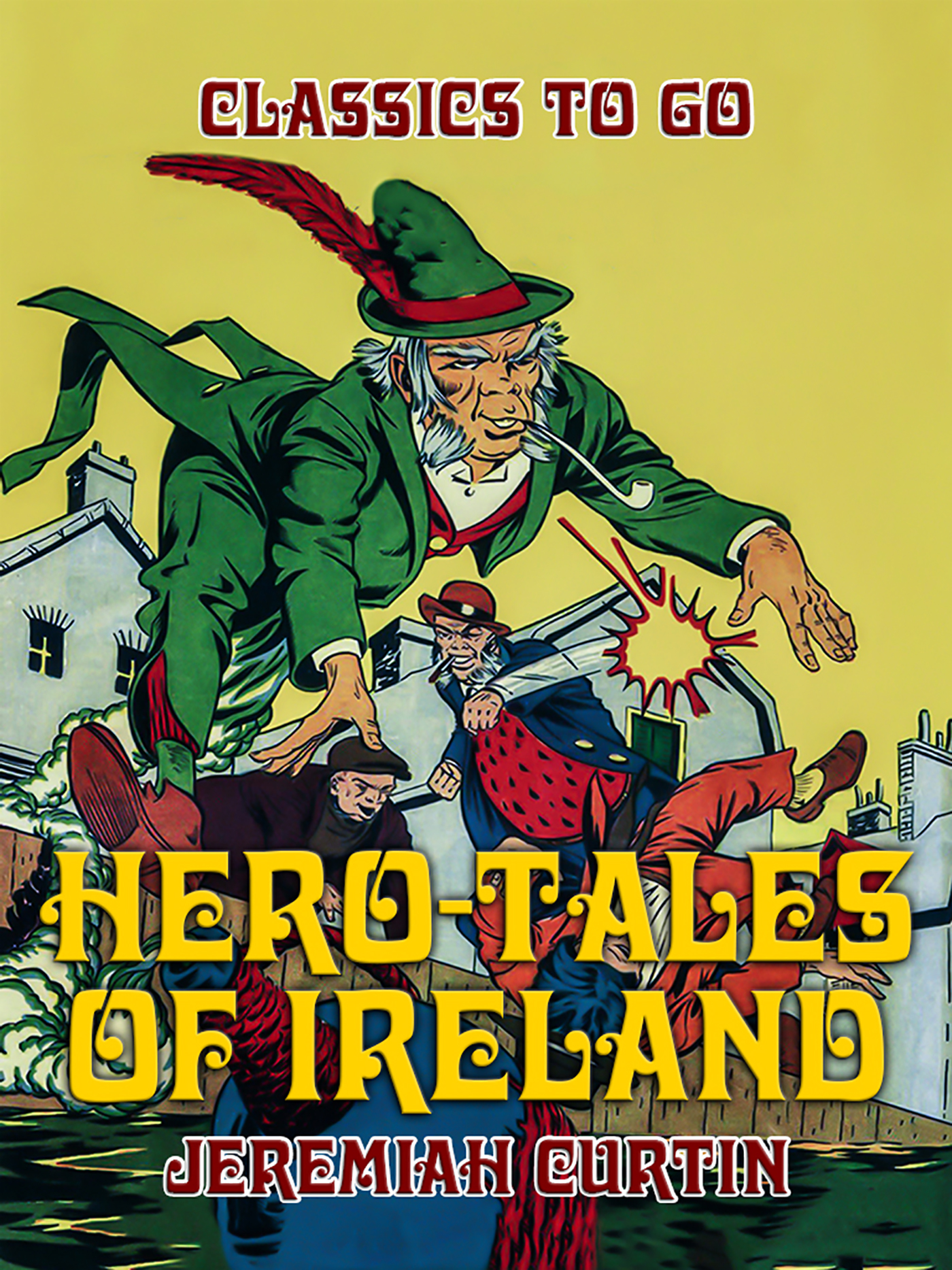 This image is the cover for the book Hero-Tales of Ireland, Classics To Go