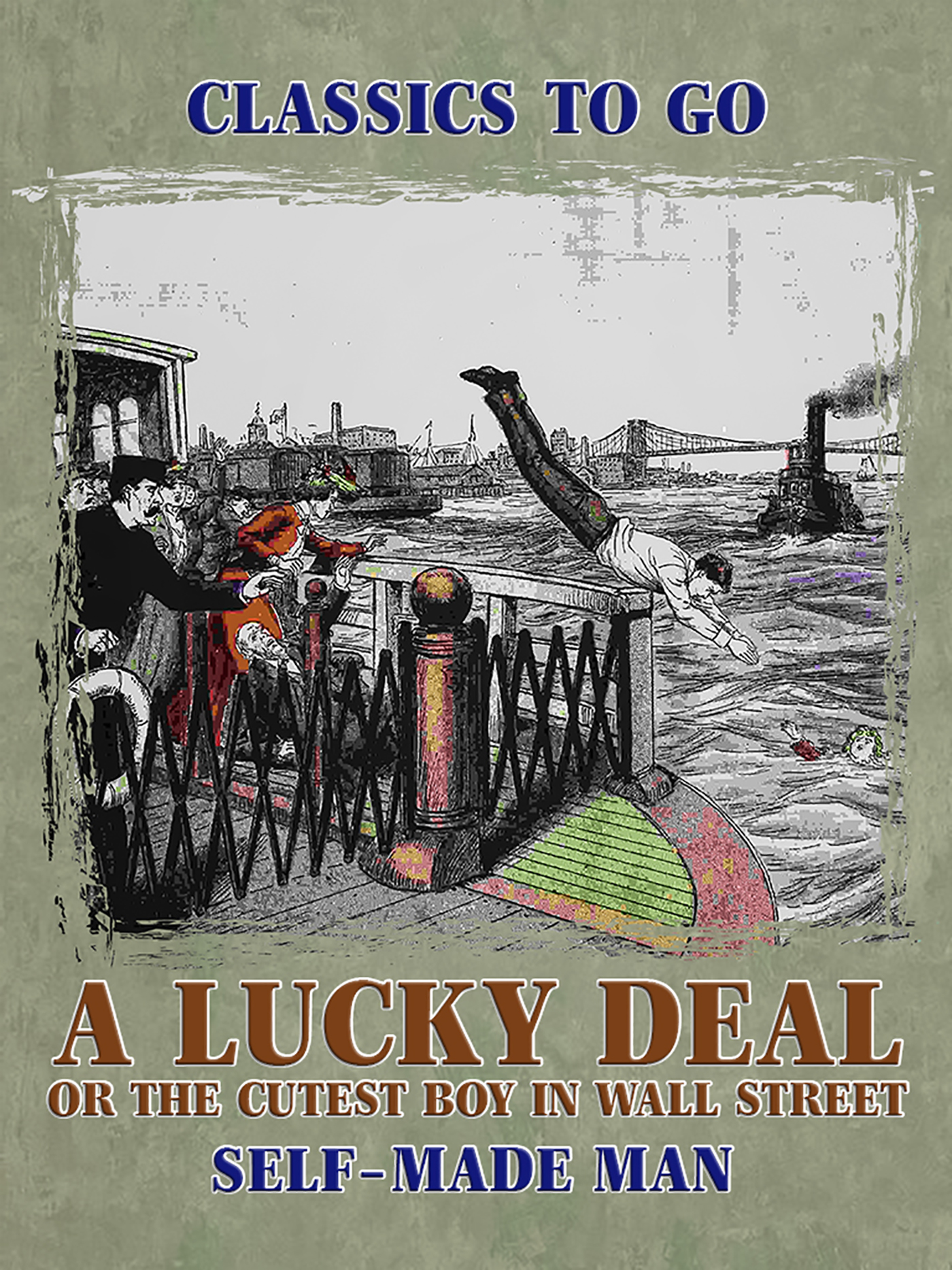 This image is the cover for the book A Lucky Deal, or The Cutest Boy in Wall Street, Classics To Go