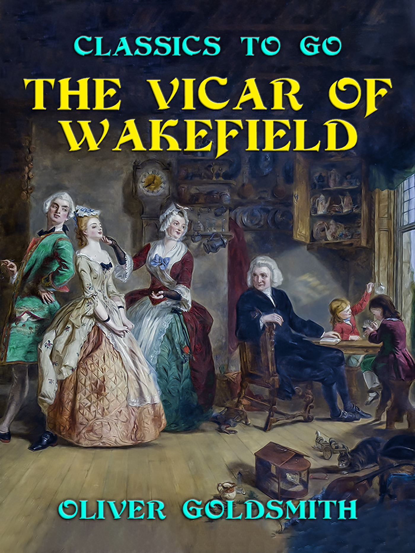 This image is the cover for the book The Vicar of Wakefield, Classics To Go