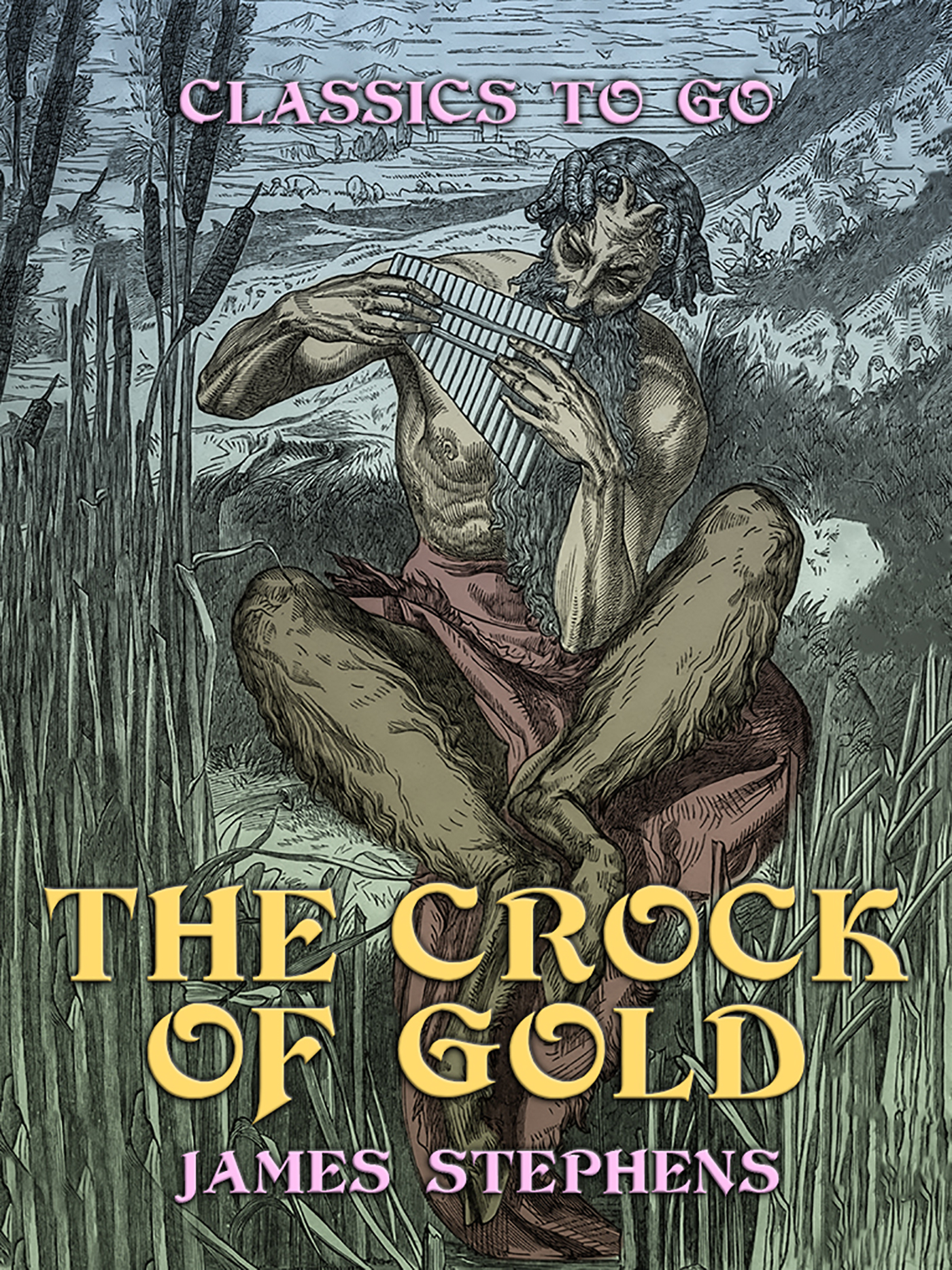 This image is the cover for the book The Crock of Gold, Classics To Go