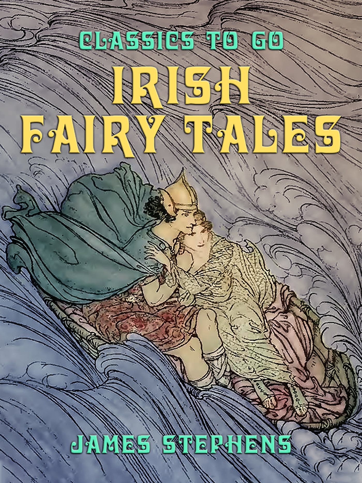 This image is the cover for the book Irish Fairy Tales, Classics To Go