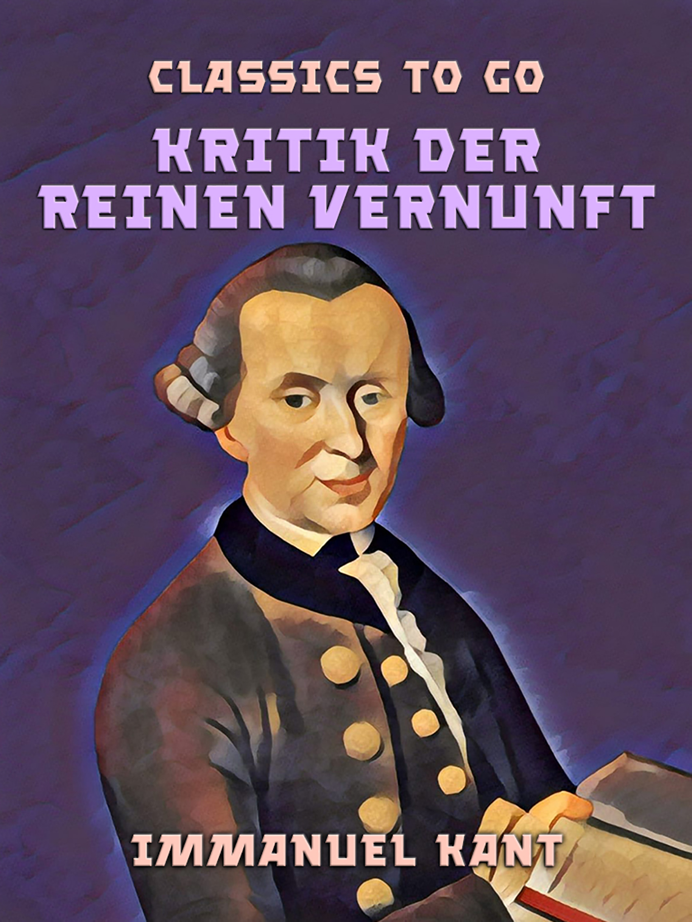 This image is the cover for the book Kritik der reinen Vernunft, Classics To Go