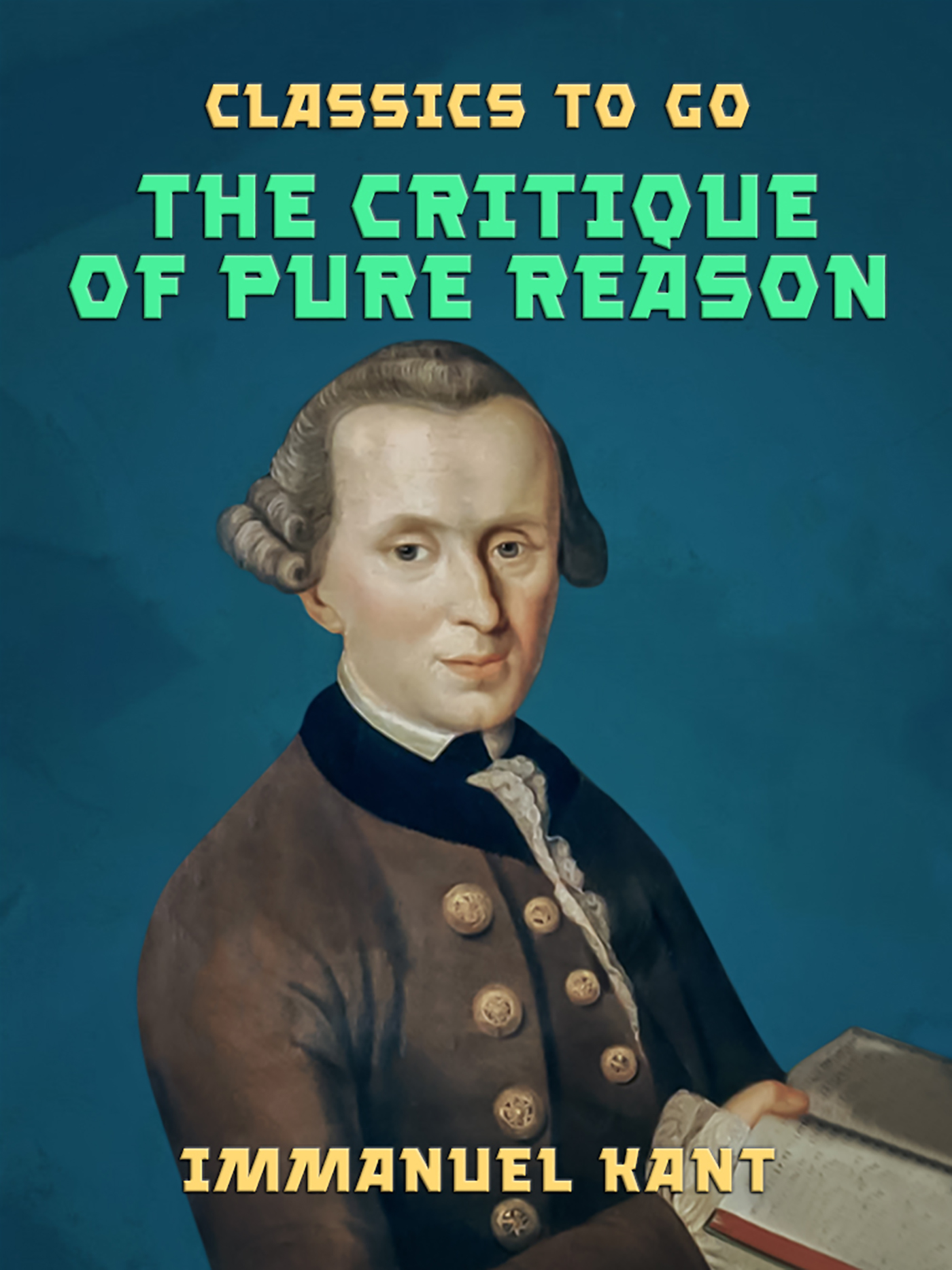 This image is the cover for the book The Critique of Pure Reason, Classics To Go