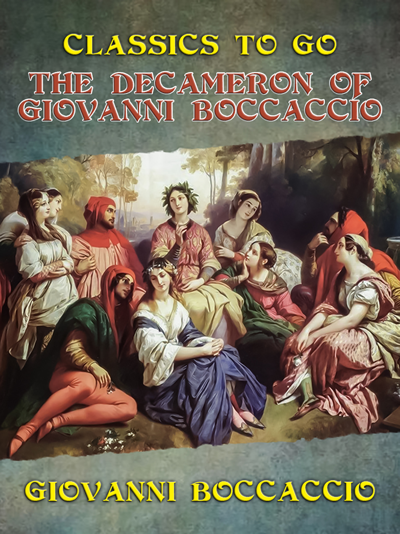 This image is the cover for the book The Decameron of Giovanni Boccaccio, Classics To Go