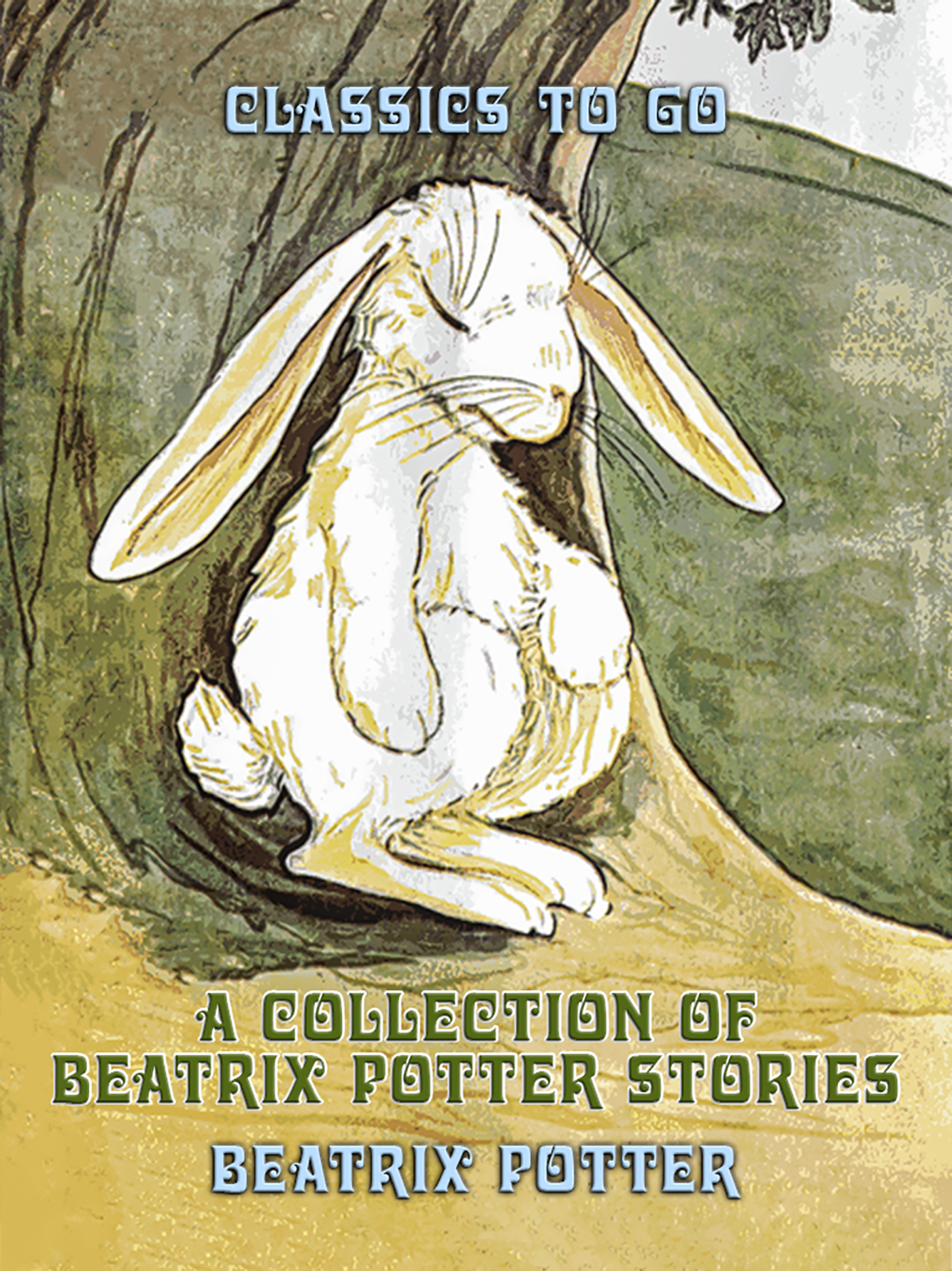 This image is the cover for the book A Collection of Beatrix Potter Stories, Classics To Go