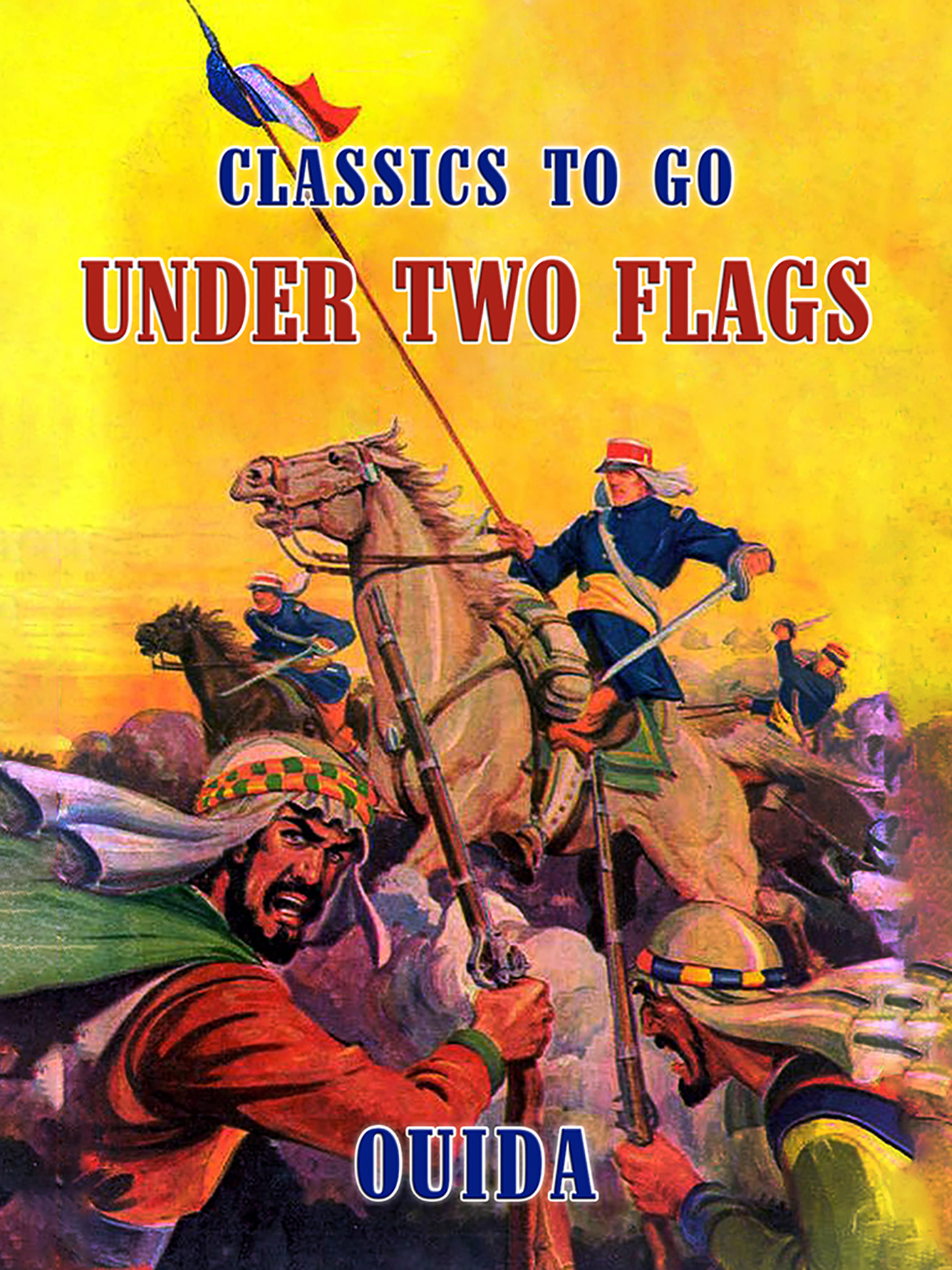 This image is the cover for the book Under Two Flags, Classics To Go