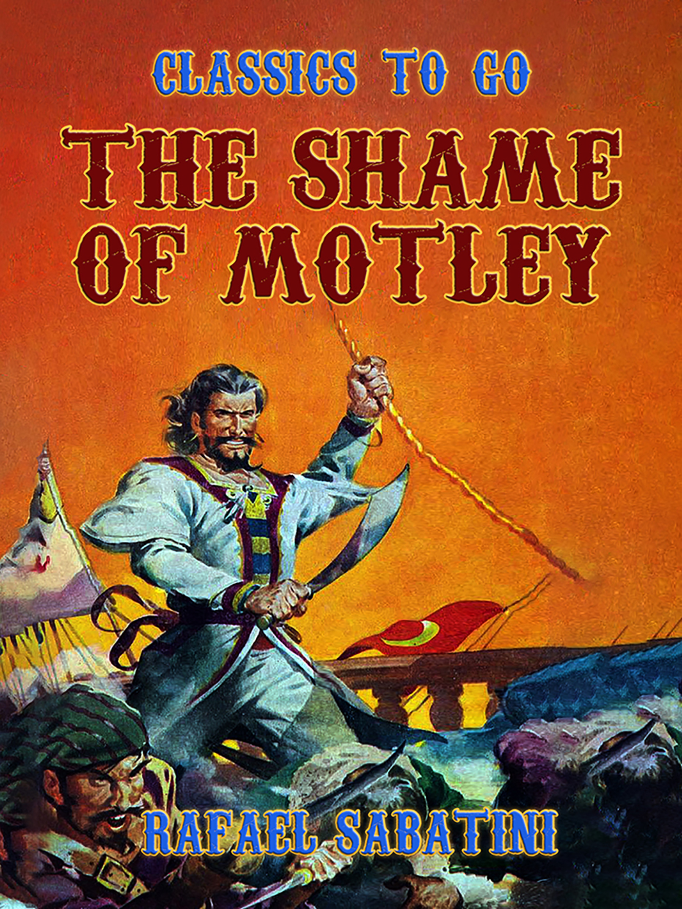 This image is the cover for the book The Shame Of Motley -- Being the Memoir of Certain Transactions in the Life of Lazzaro Biancomonte, of Biancomonte, sometime Fool of the Court of Pesaro., Classics To Go