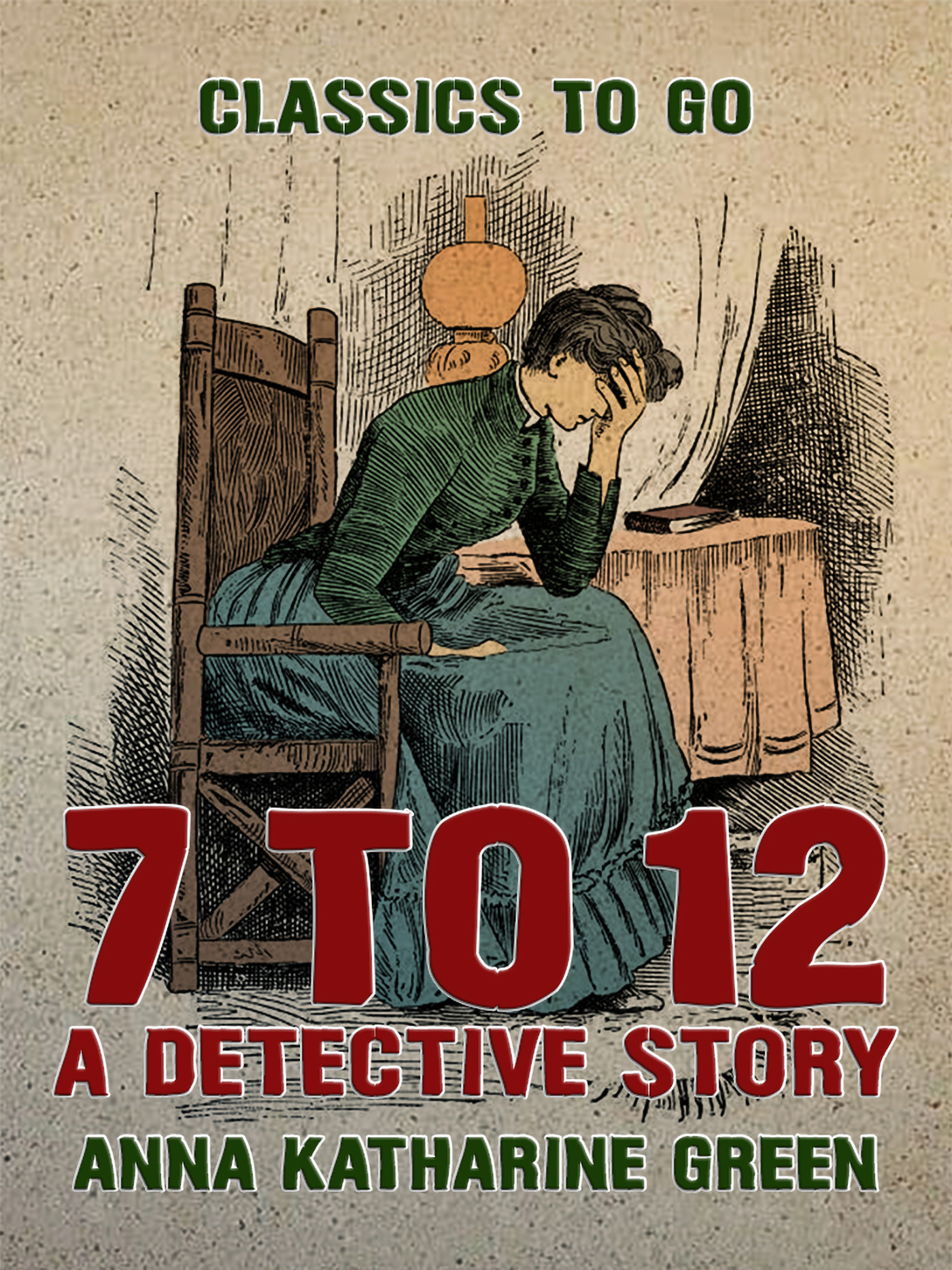 This image is the cover for the book 7 to 12 A Detective Story, Classics To Go