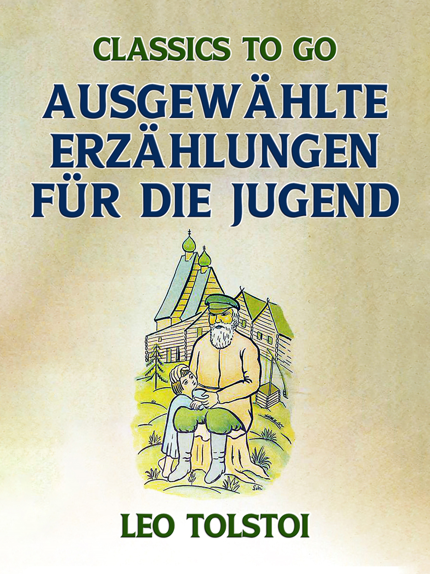 This image is the cover for the book Ausgewählte Erzählungen für die Jugend, Classics To Go
