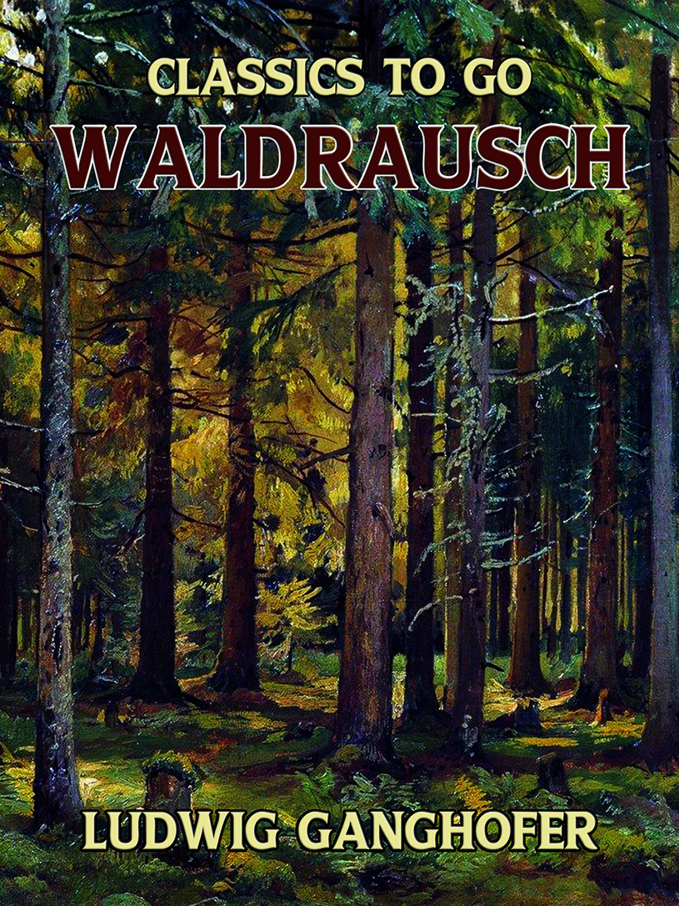 This image is the cover for the book Waldrausch, Classics To Go