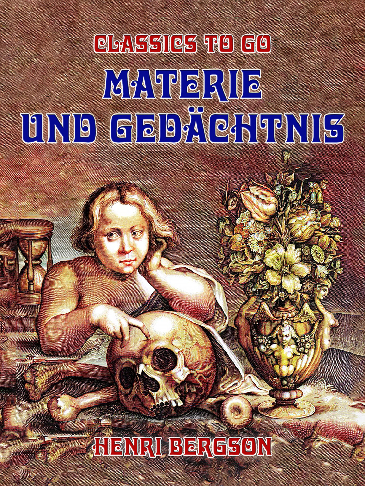 This image is the cover for the book Materie und Gedächtnis, Classics To Go