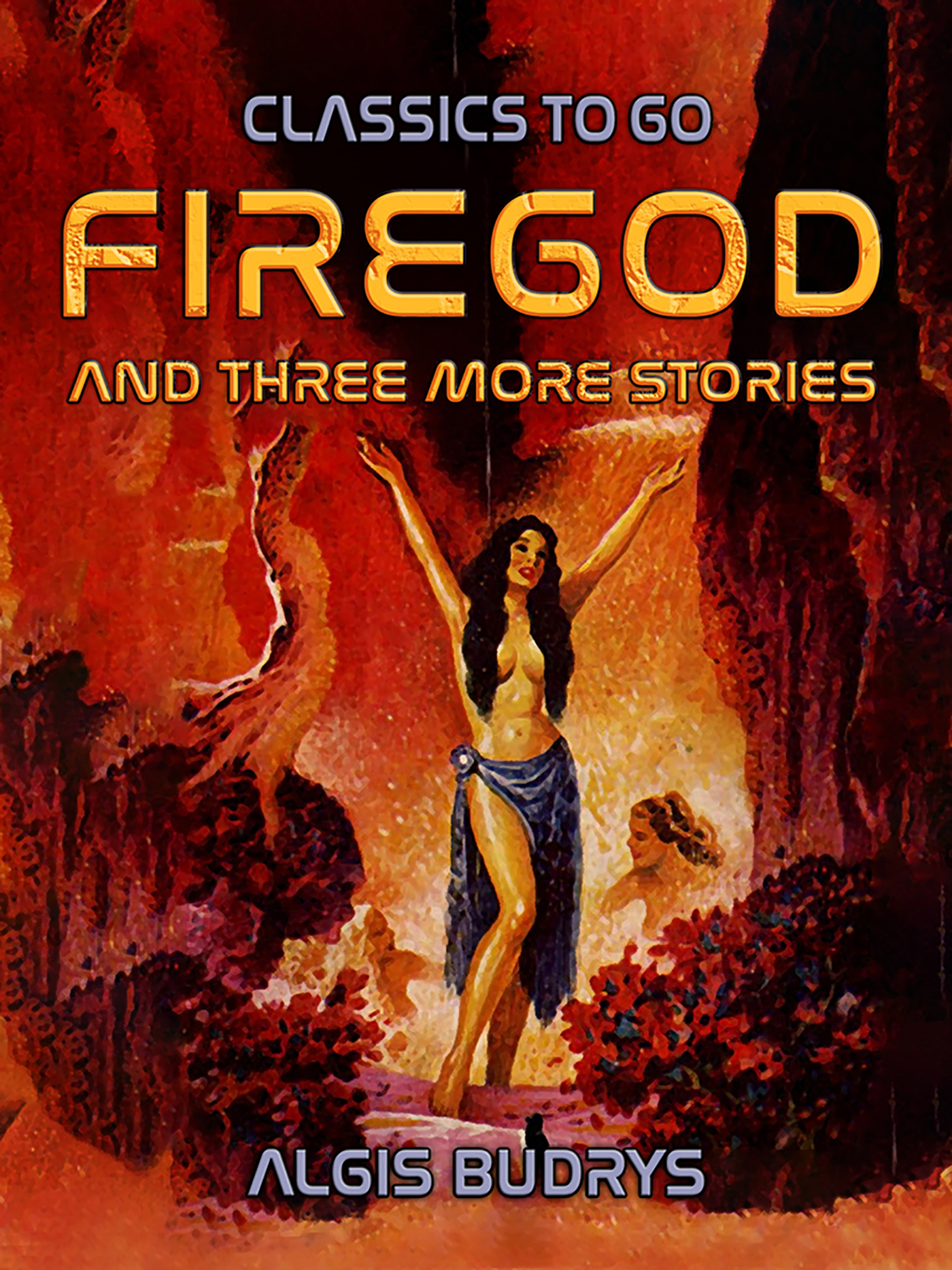 This image is the cover for the book Firegod and three more stories, Classics To Go