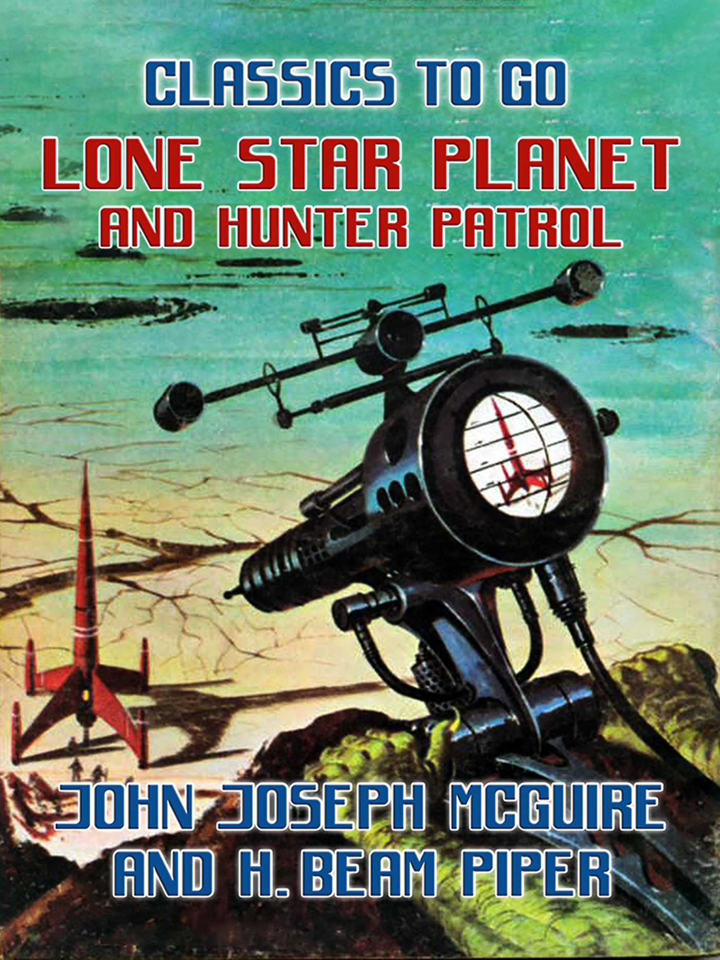 This image is the cover for the book Lone Star Planet & Hunter Patrol, Classics To Go