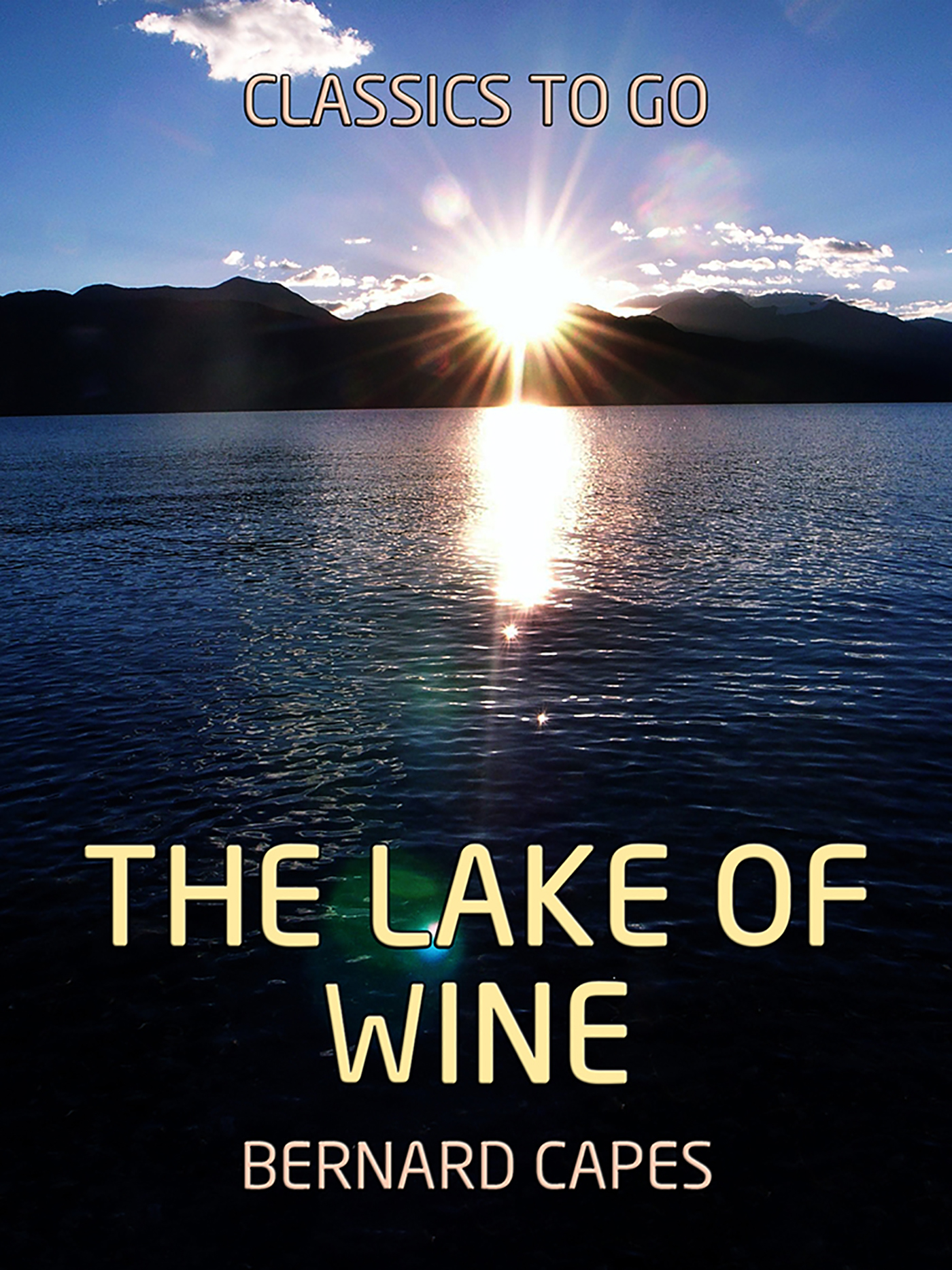 This image is the cover for the book The Lake of Wine, Classics To Go