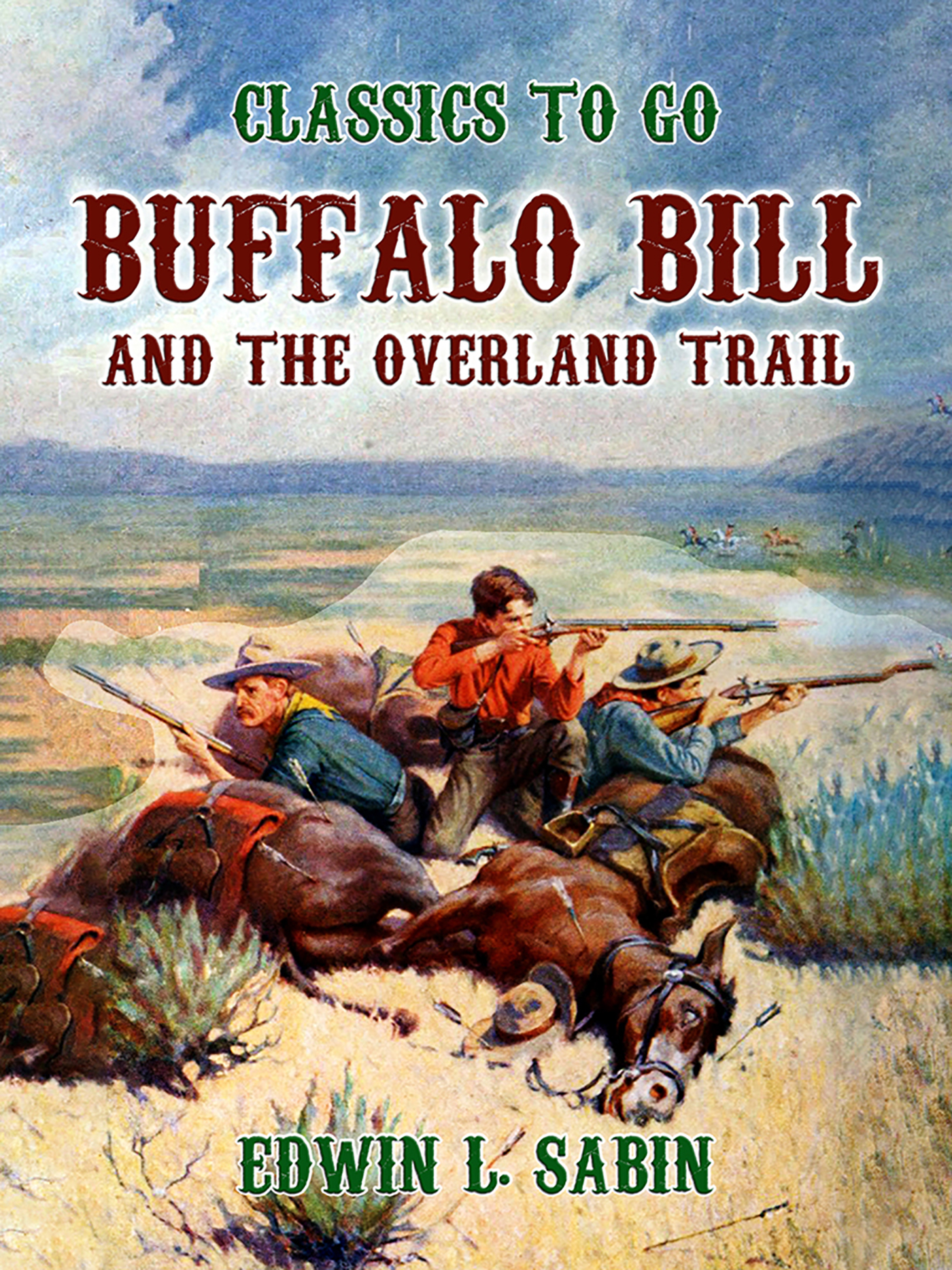 This image is the cover for the book Buffalo Bill and the Overland Trail, Classics To Go