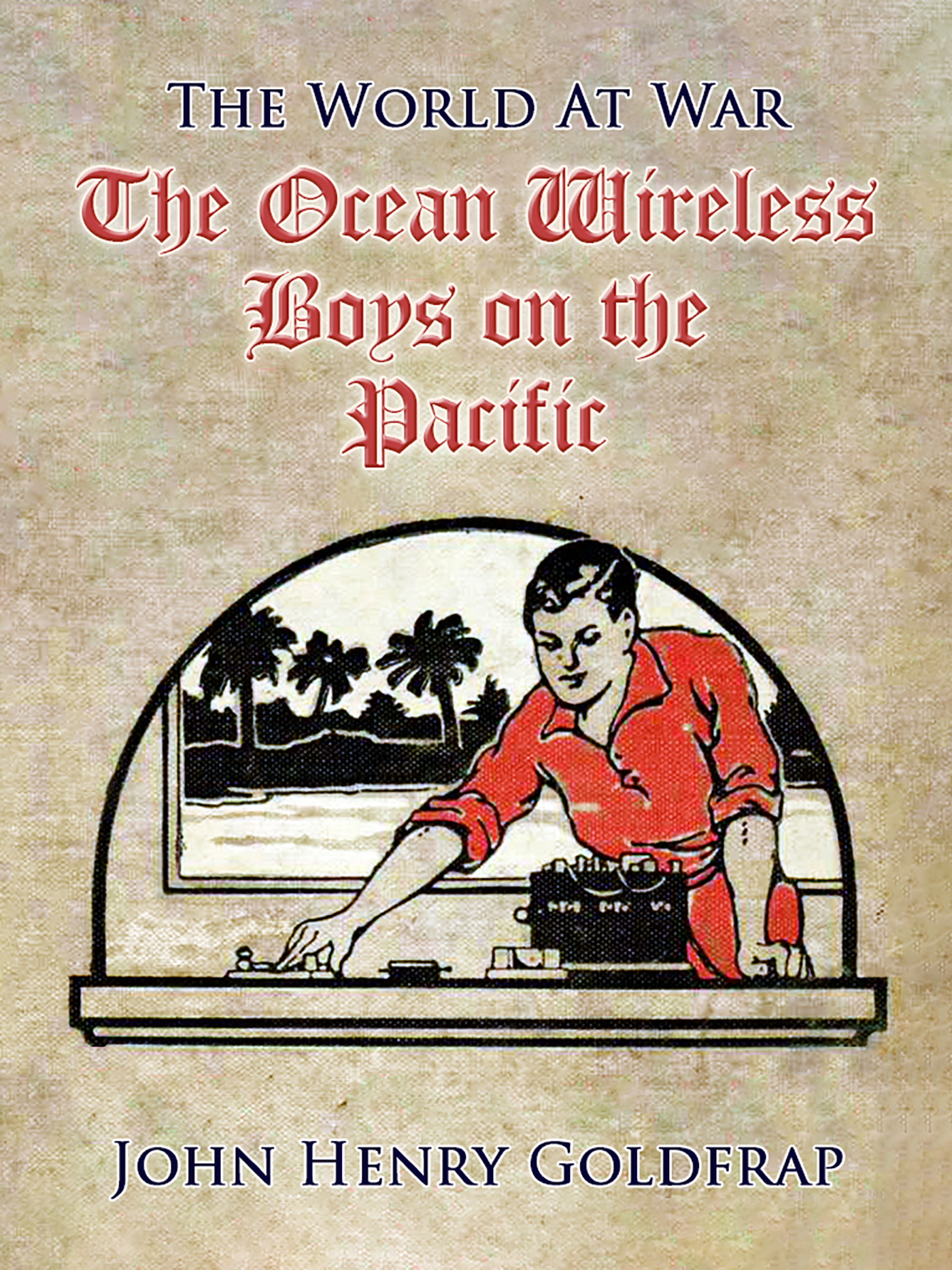 This image is the cover for the book The Ocean Wireless Boys on the Pacific, Classics To Go