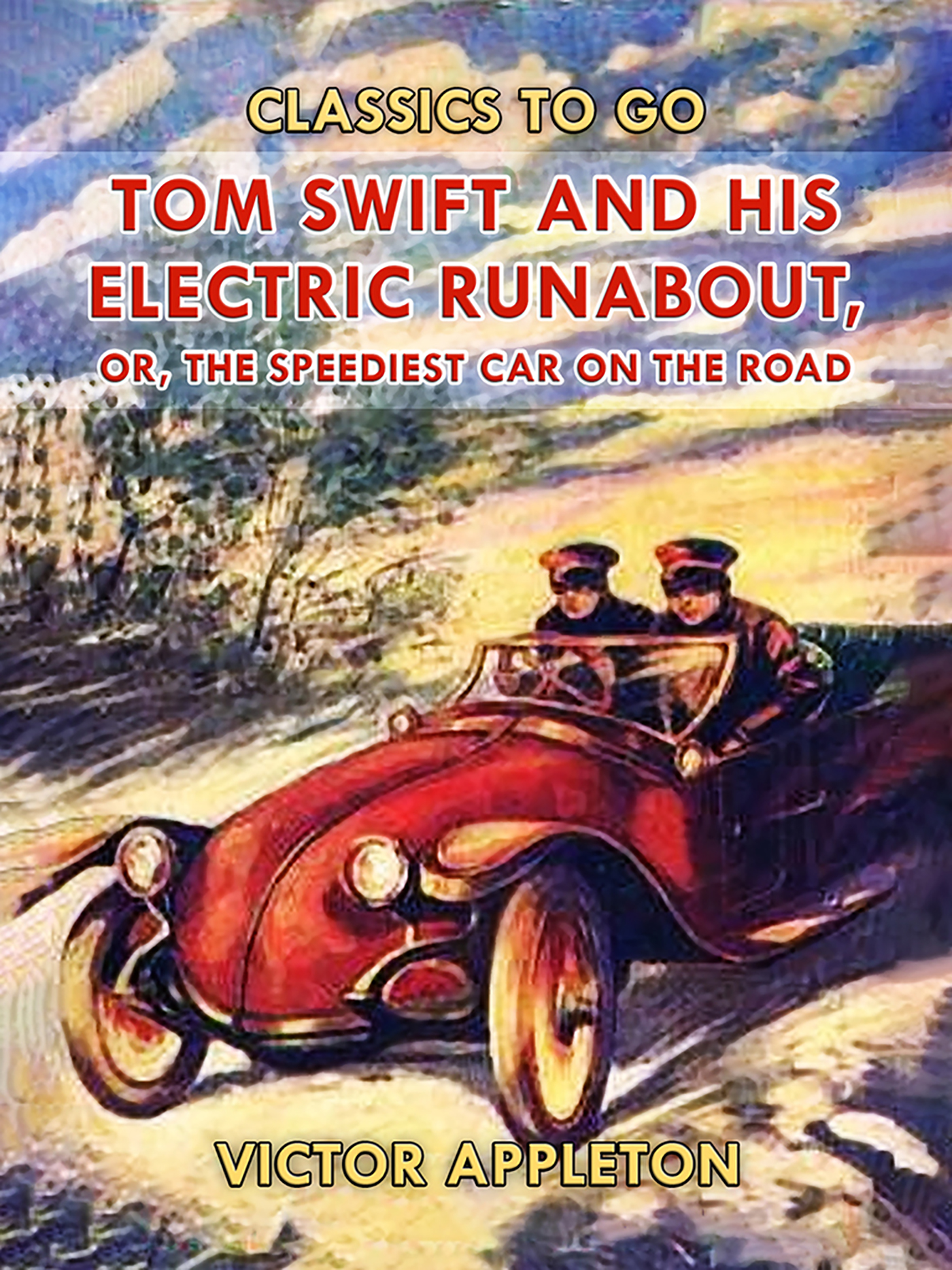 This image is the cover for the book Tom Swift and His Electric Runabout, or, The Speediest Car on the Road, Classics To Go