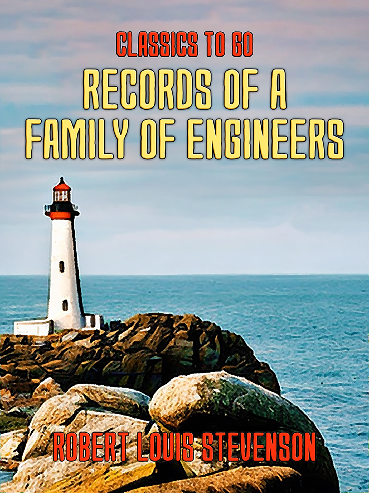 This image is the cover for the book Records of a Family of Engineers, Classics To Go