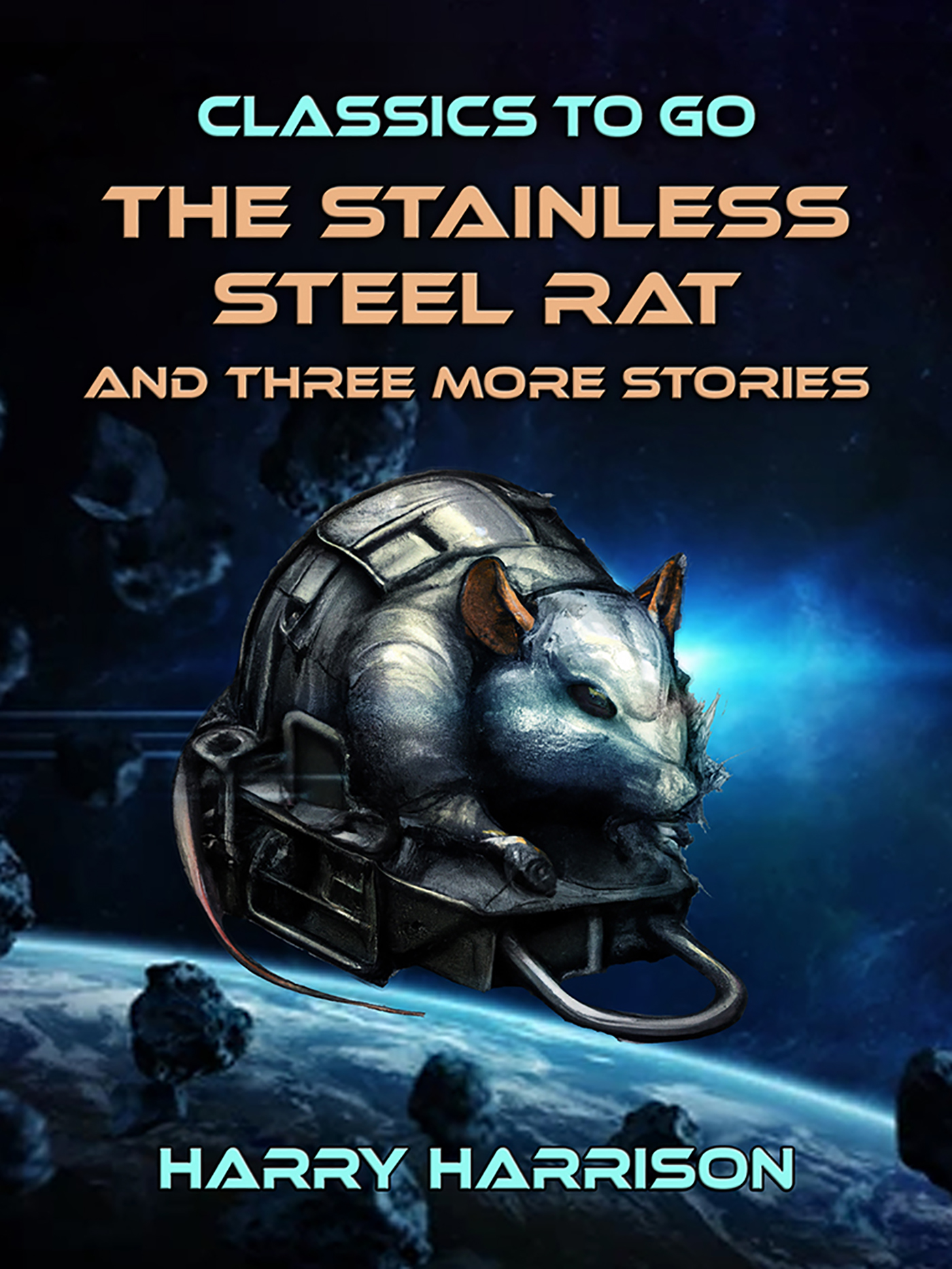 This image is the cover for the book The Stainless Steel Rat and three more Stories, Classics To Go