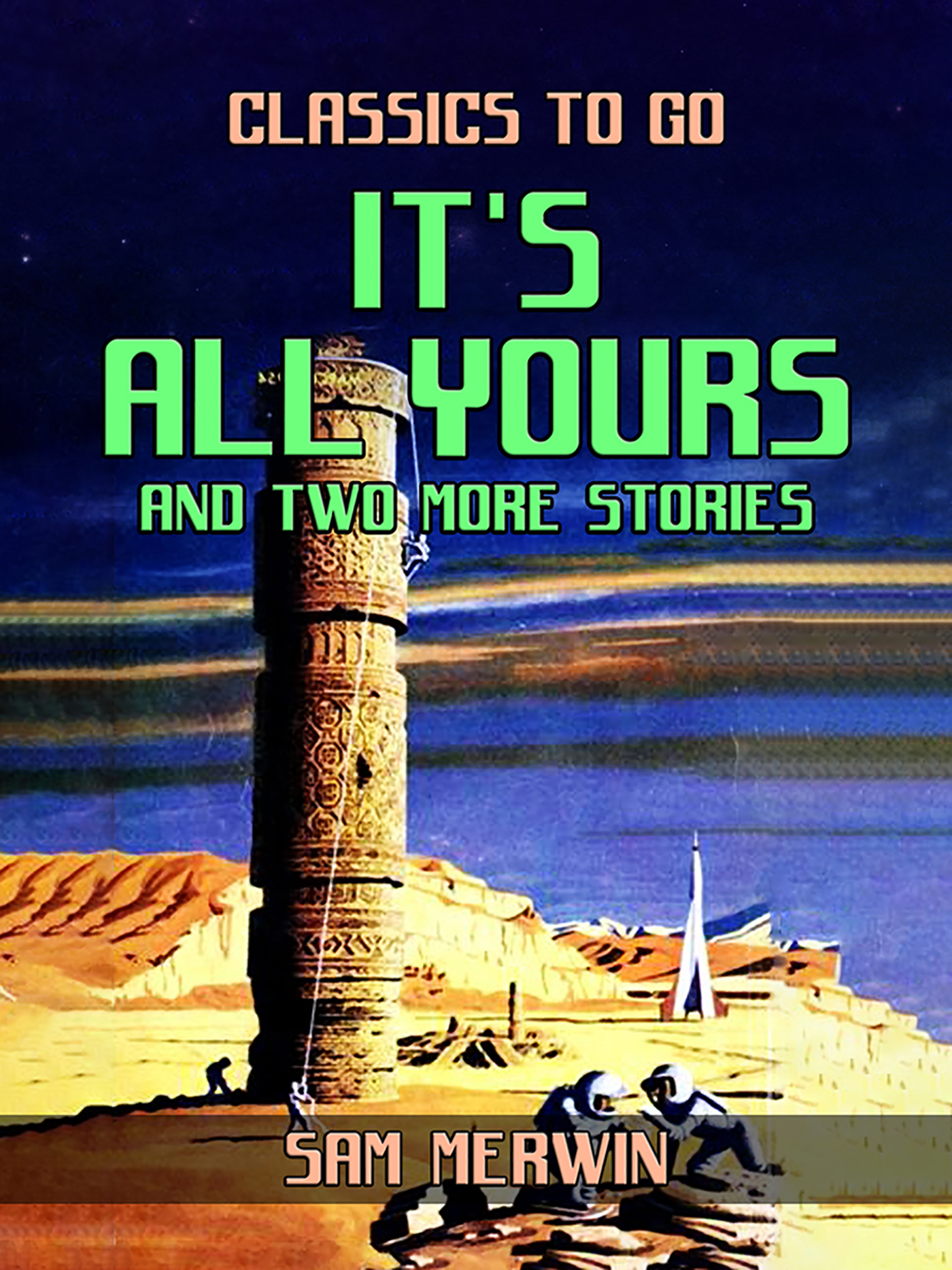 This image is the cover for the book It's All Yours and two more Stories, Classics To Go