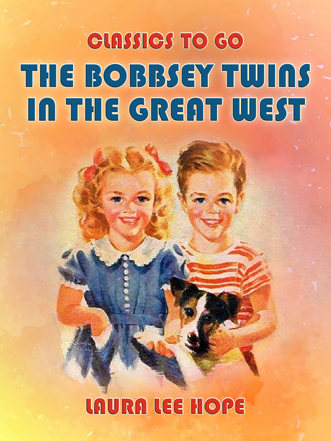 This image is the cover for the book The Bobbsey Twins In The Great West, Classics To Go