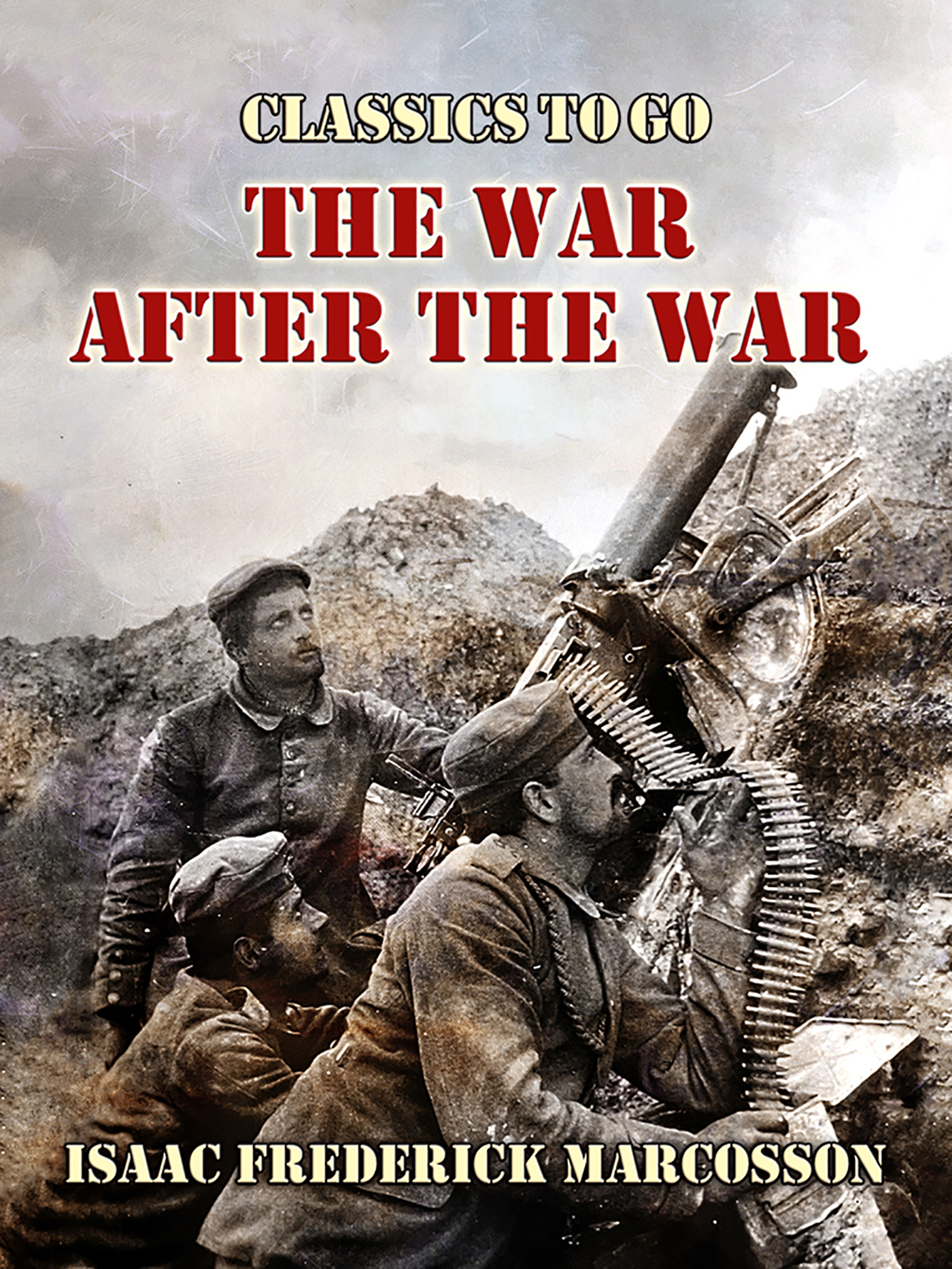 This image is the cover for the book The War After The War, Classics To Go