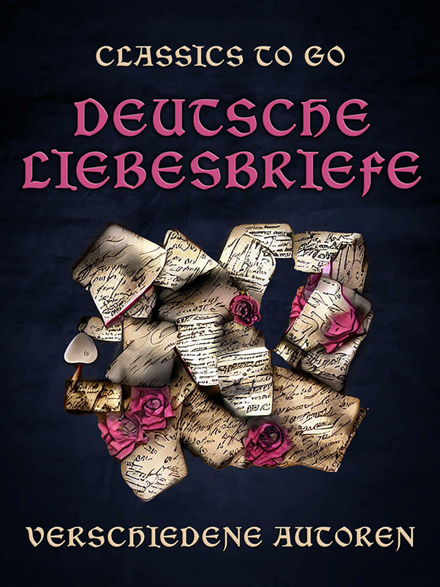 This image is the cover for the book Deutsche Liebesbriefe, Classics To Go