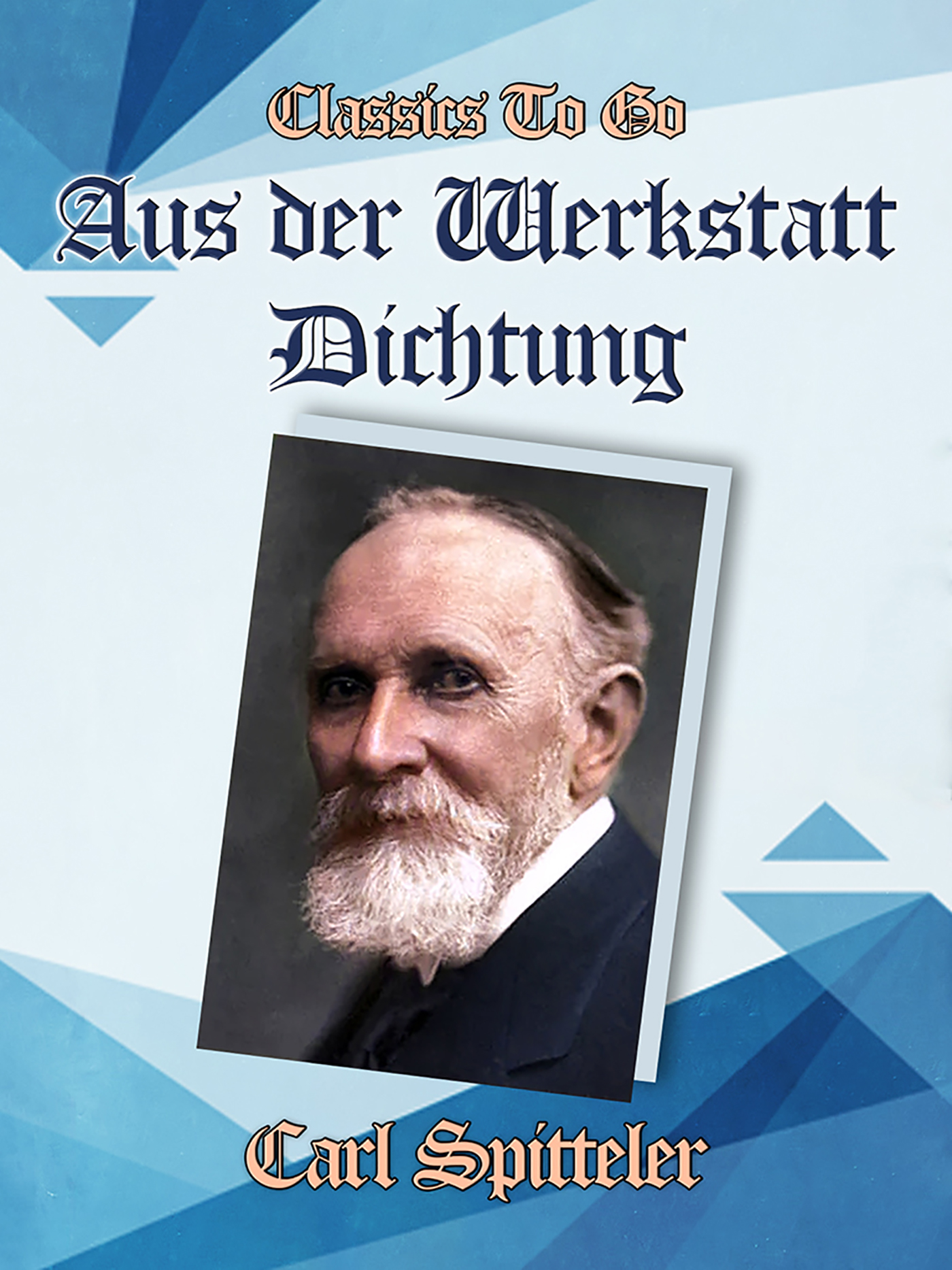 This image is the cover for the book Aus der Werkstatt Dichtung, Classics To Go