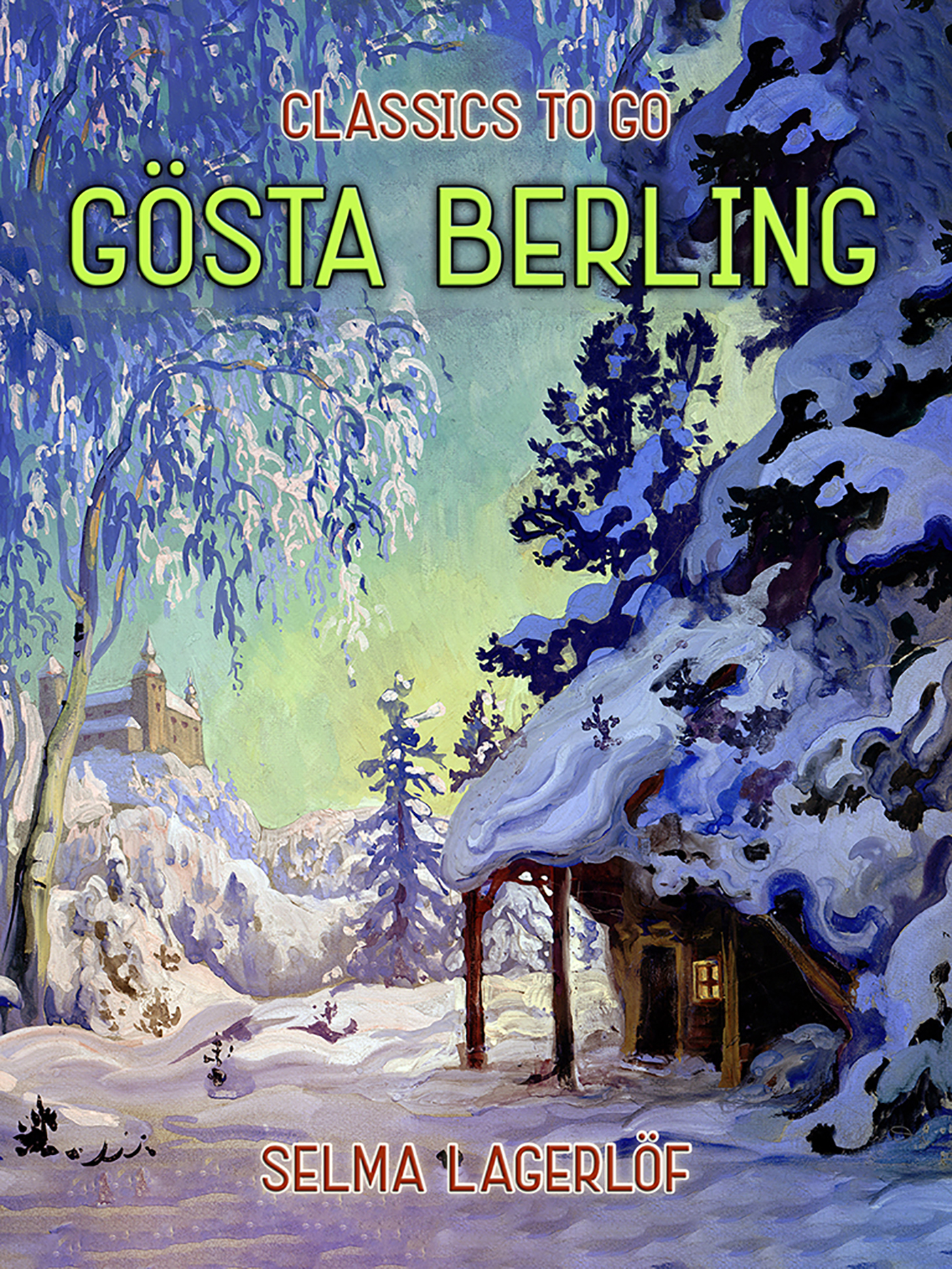 This image is the cover for the book Gösta Berling, Classics To Go