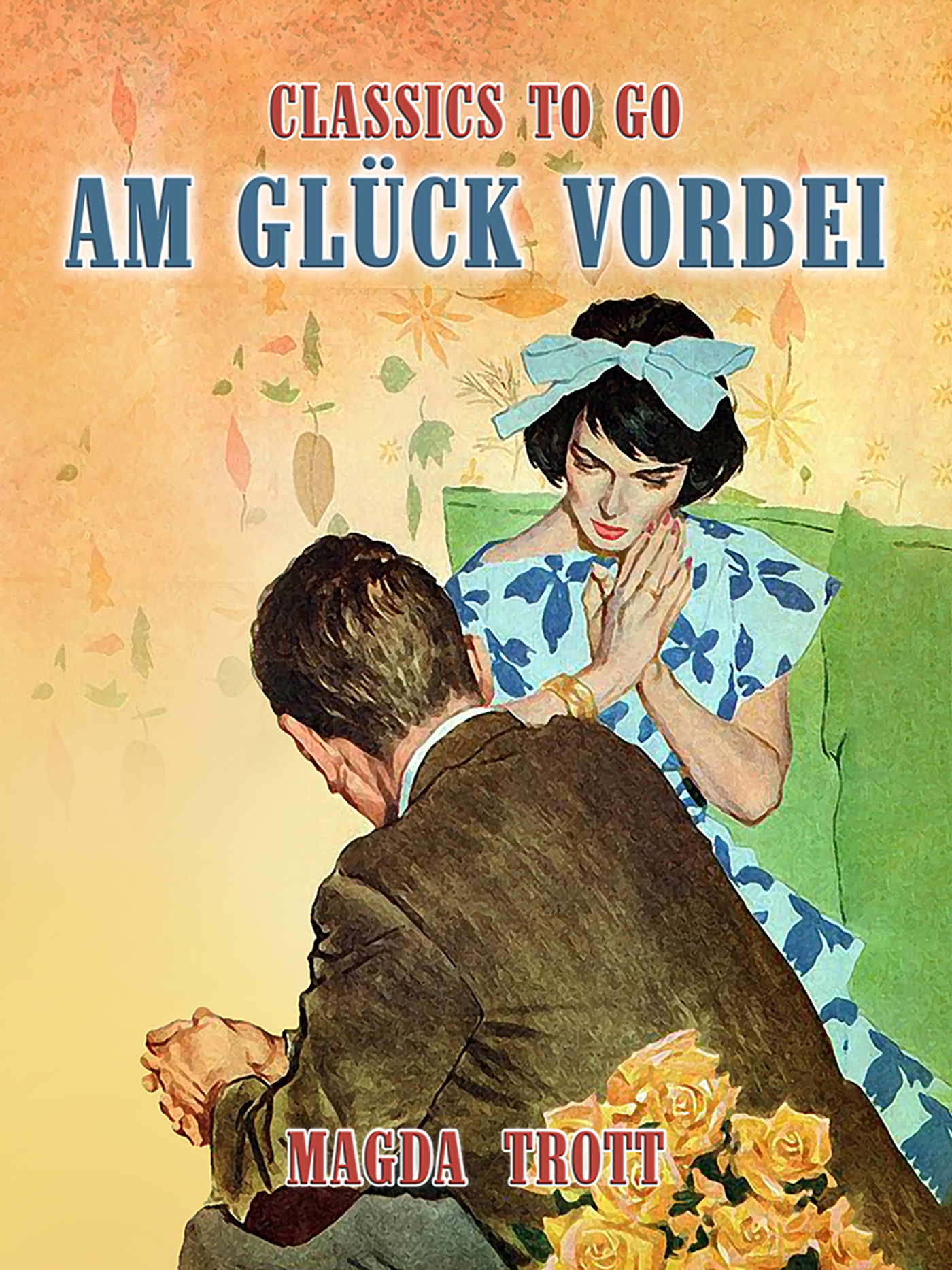 This image is the cover for the book Am Glück vorbei, Classics To Go