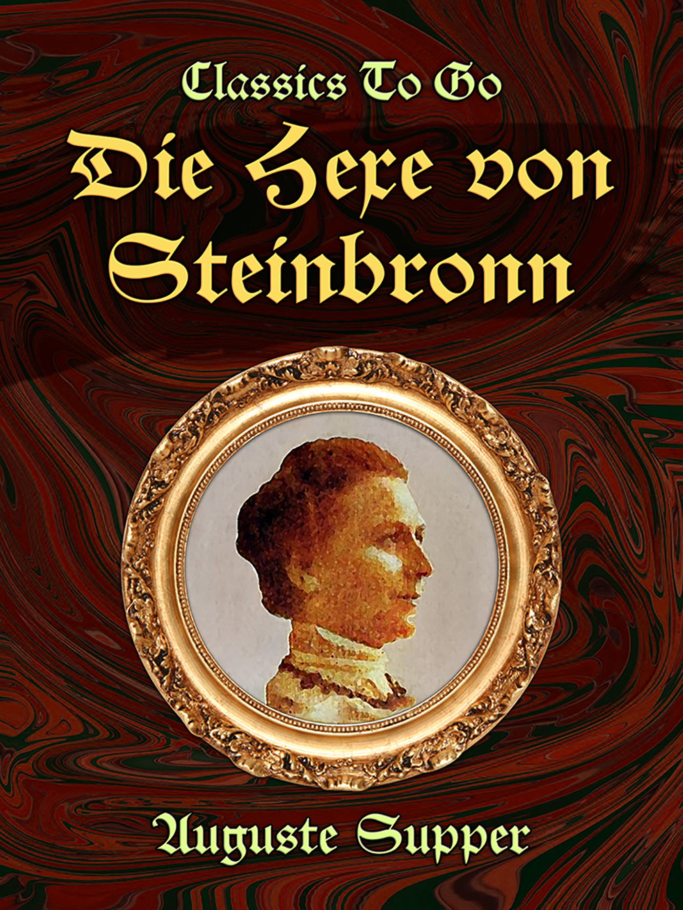 This image is the cover for the book Die Hexe von Steinbronn, Classics To Go