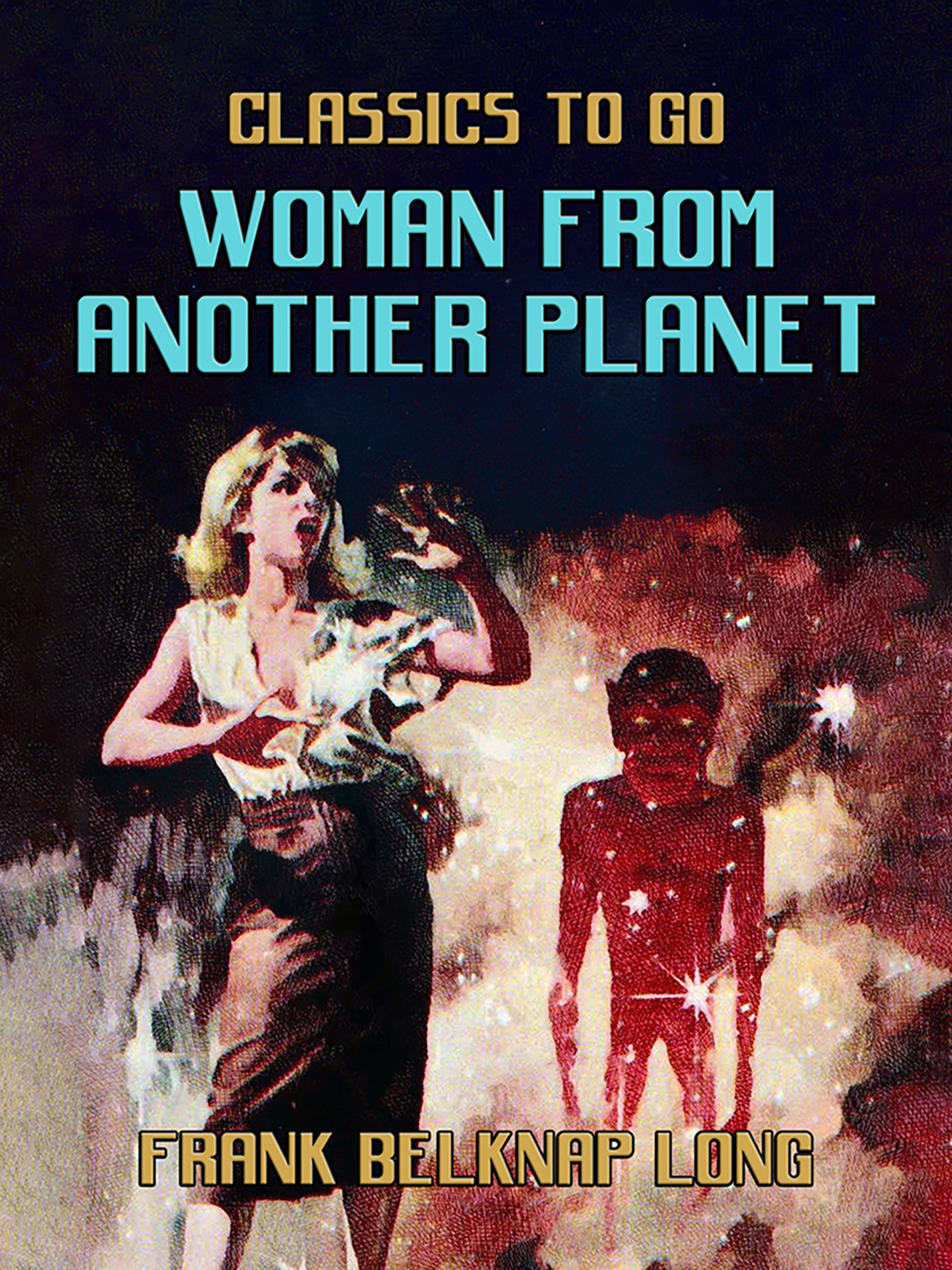 This image is the cover for the book Woman from Another Planet, Classics To Go