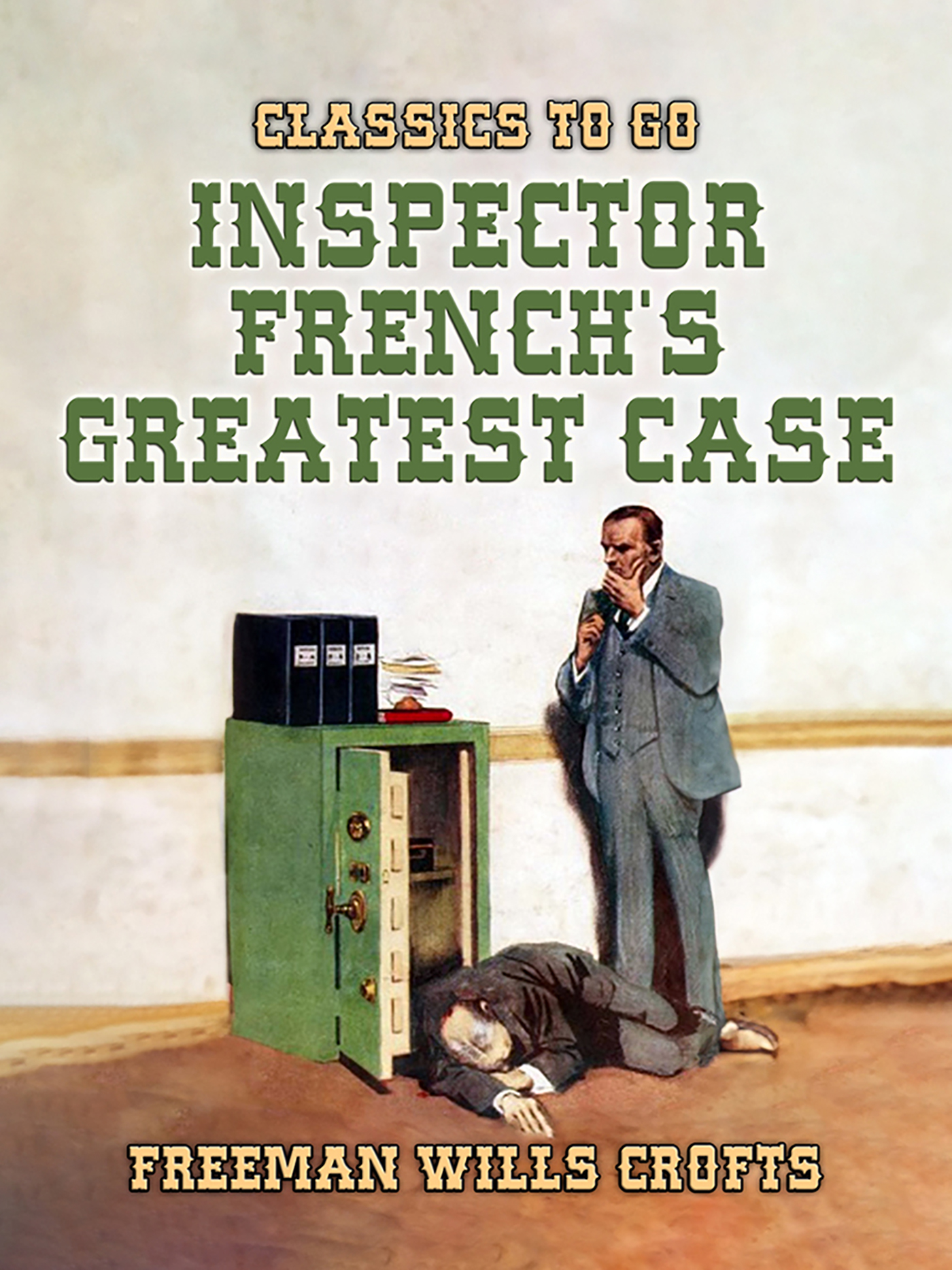 This image is the cover for the book Inspector French's Greatest Case, Classics To Go