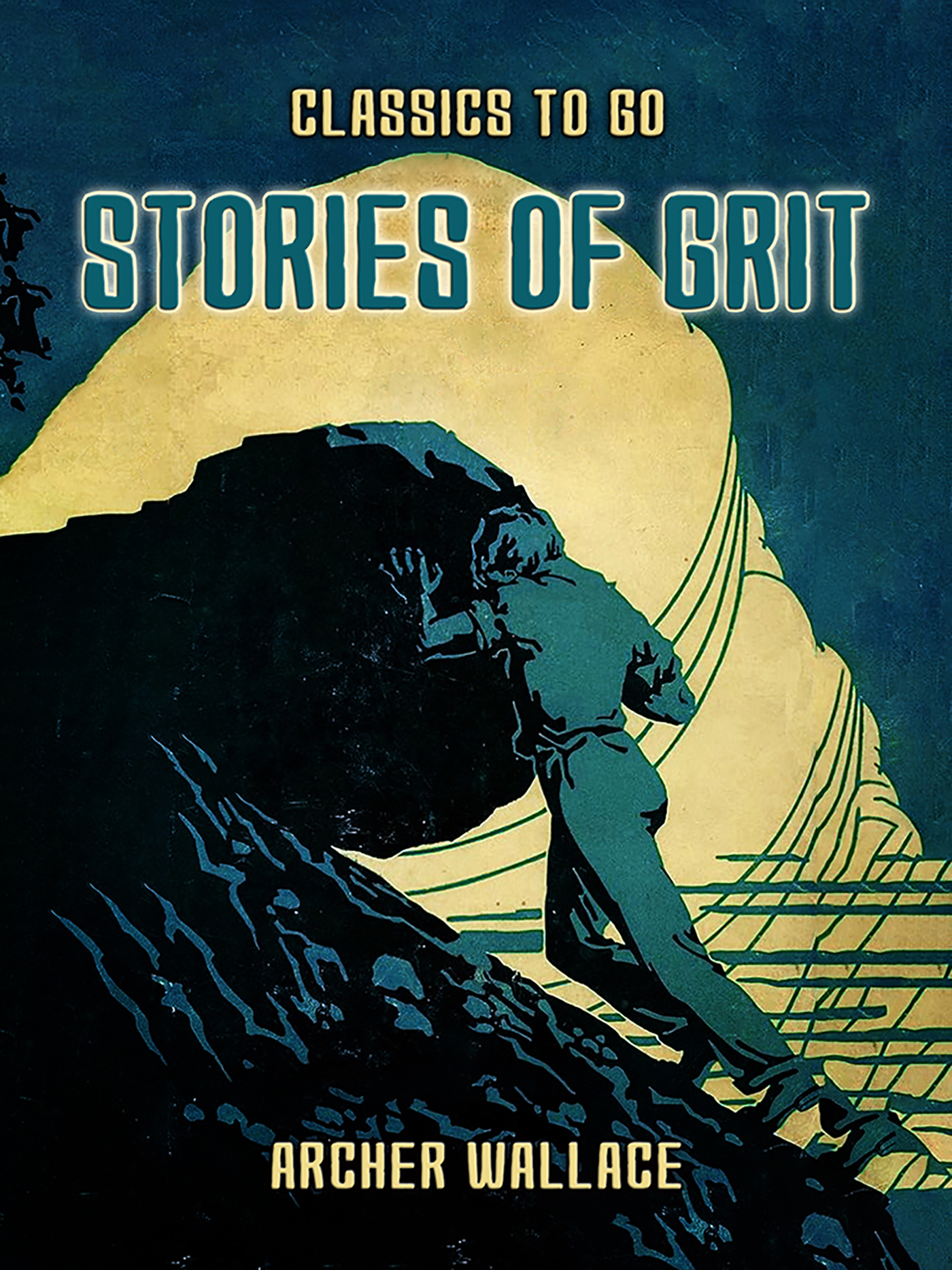 This image is the cover for the book Stories of Grit, Classics To Go